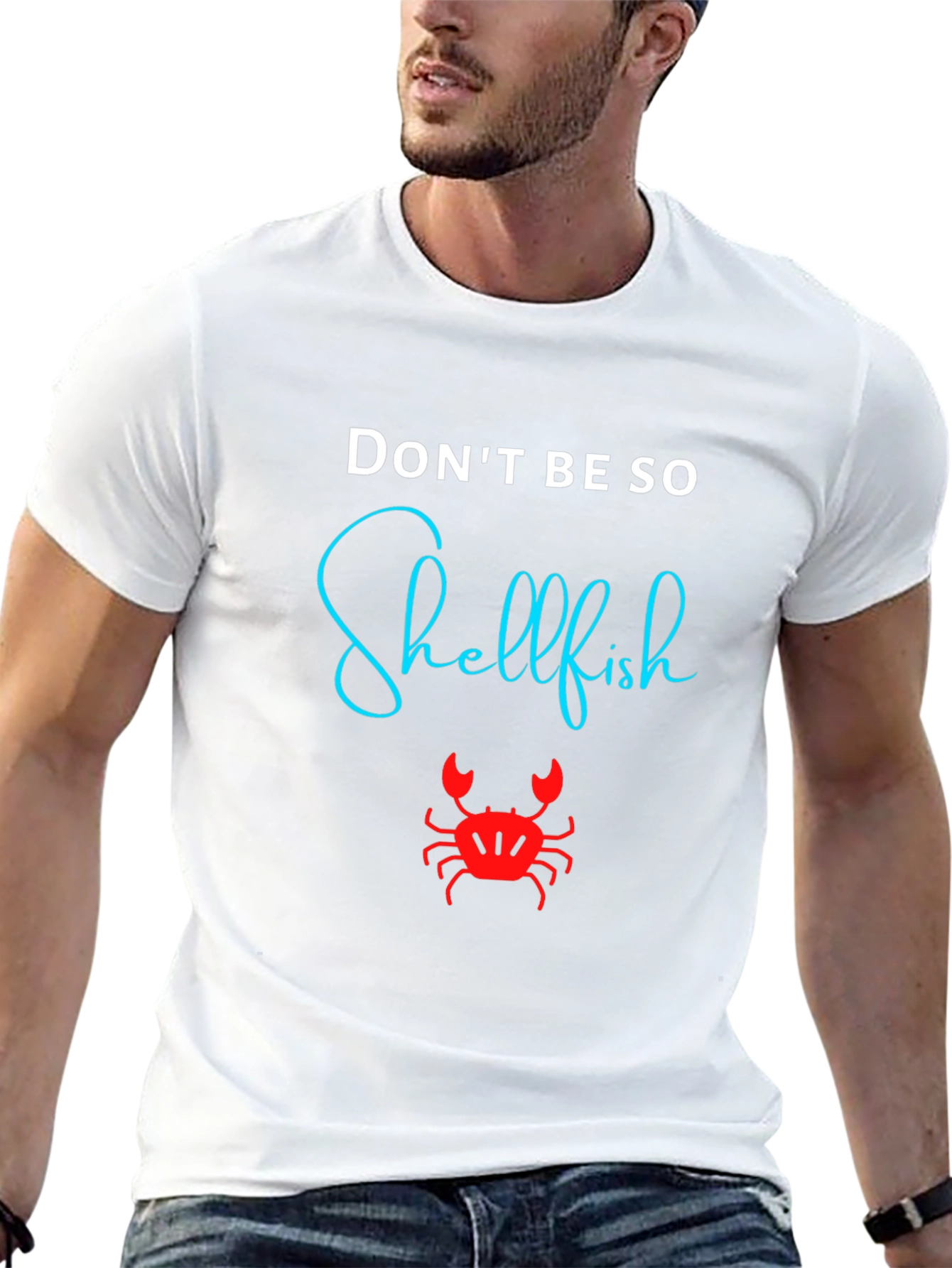 Dont Be So Shellfish Graphic T-Shirt