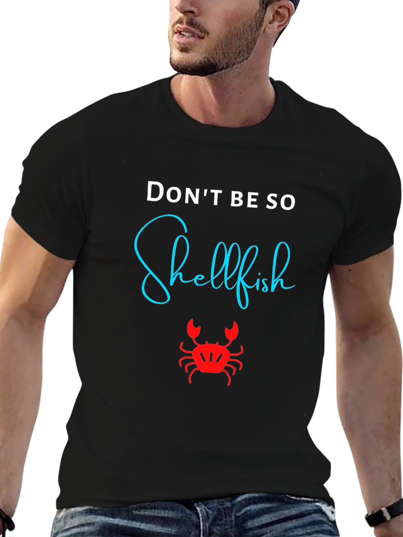 Dont Be So Shellfish Graphic T-Shirt