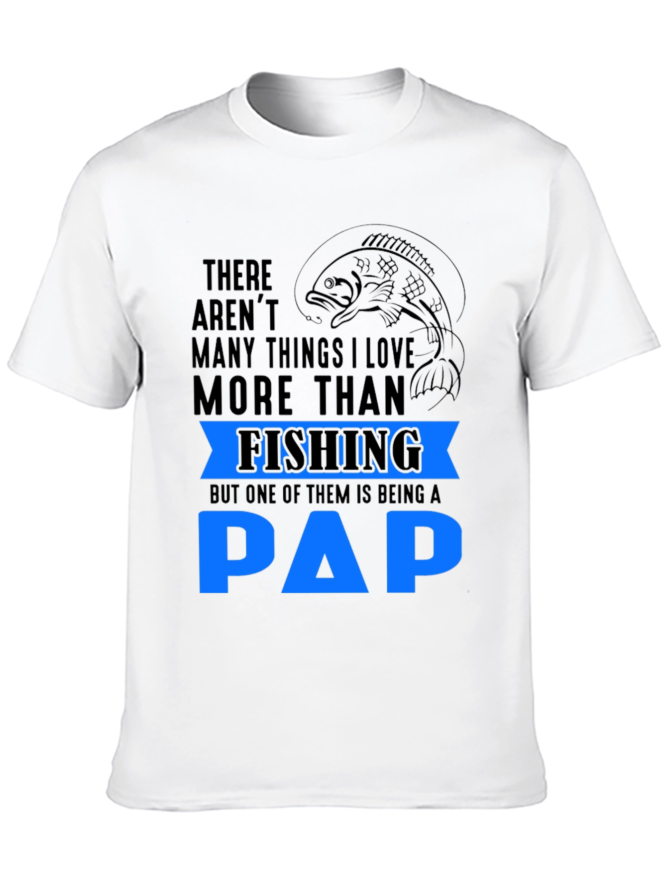Fishing PAP T-Shirt - Fathers Day Gift