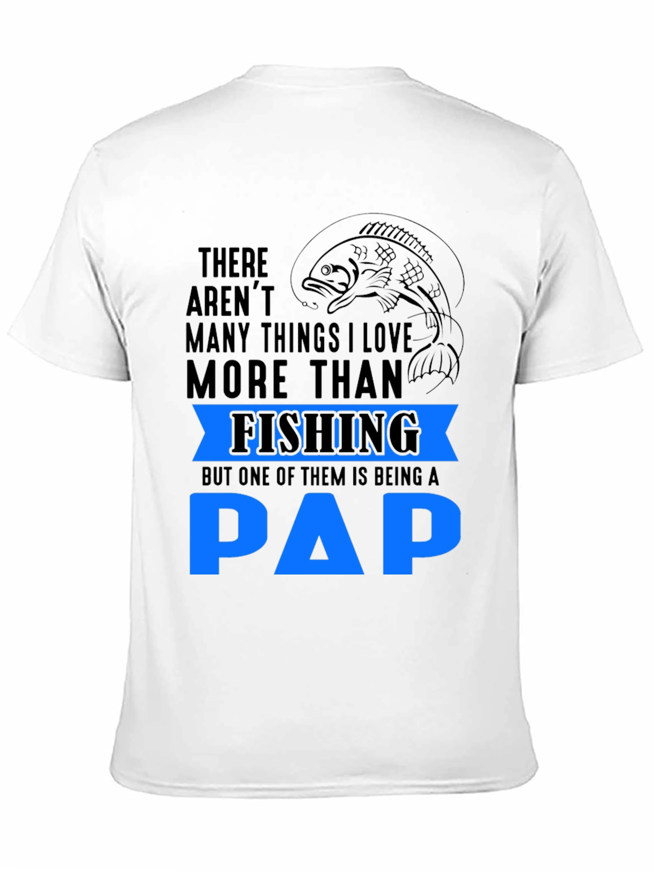 Fishing PAP T-Shirt - Fathers Day Gift