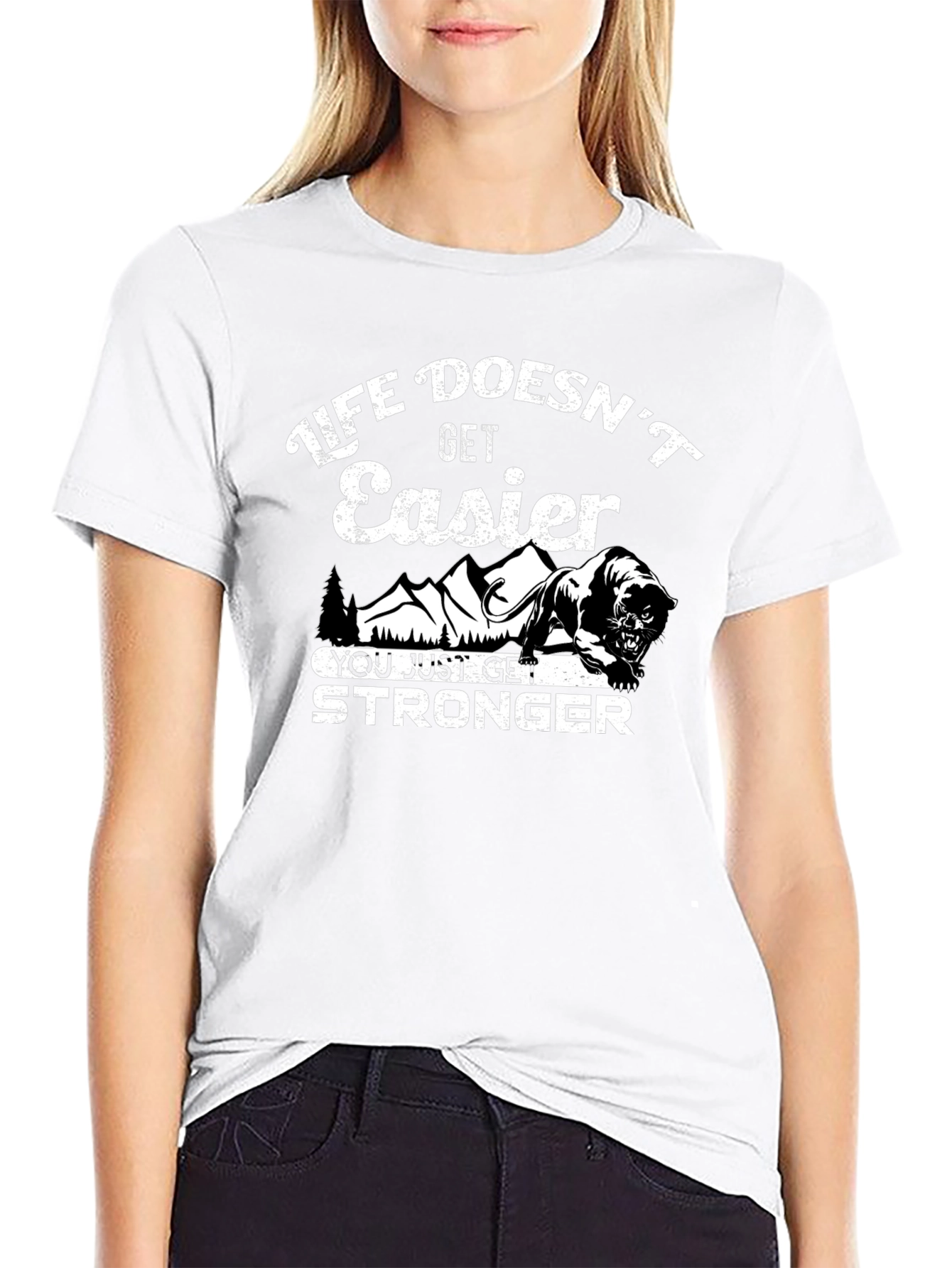 Life Doesnt Get Easier Graphic T-Shirt