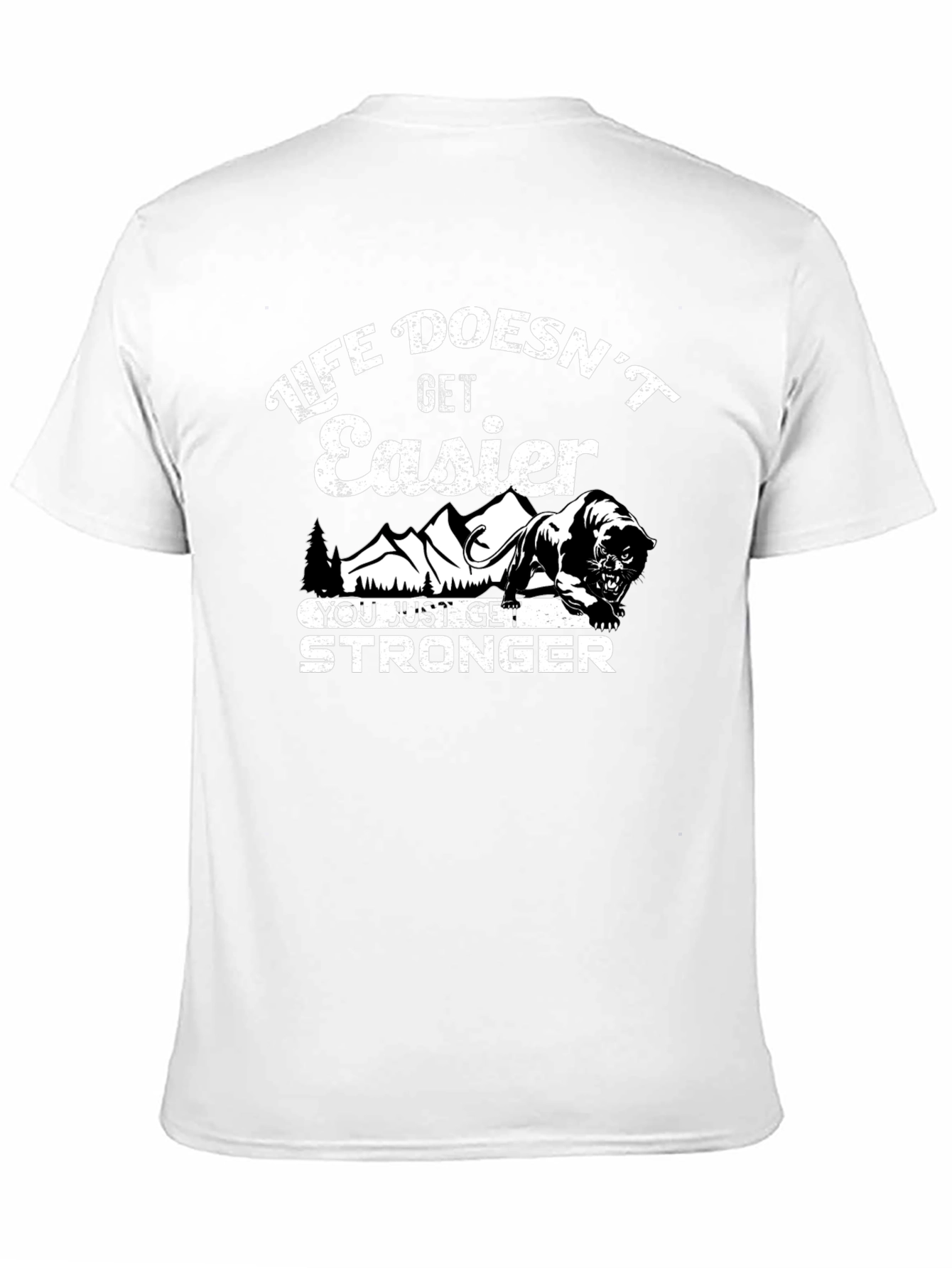 Life Doesnt Get Easier Graphic T-Shirt