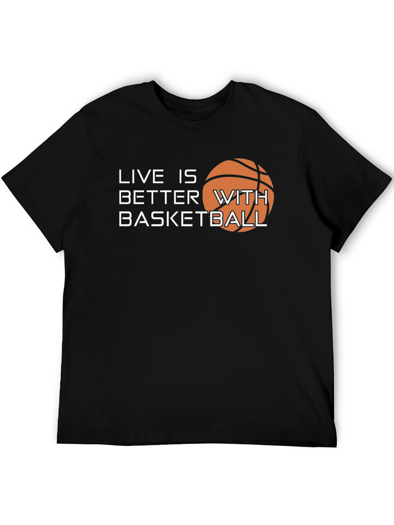 Basketball Lovers T-Shirt: Live is Better