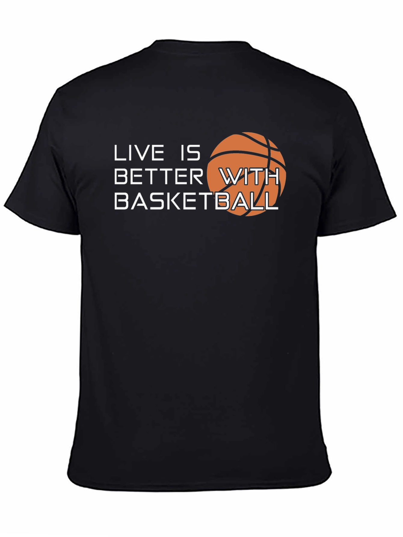 Basketball Lovers T-Shirt: Live is Better
