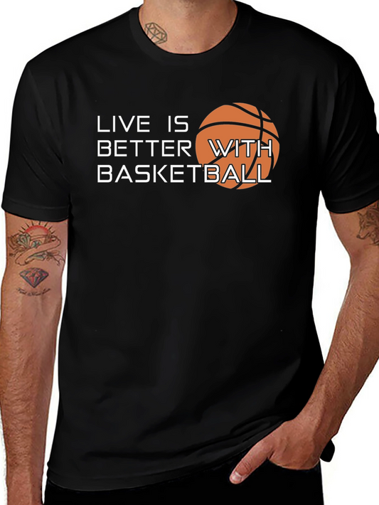 Basketball Lovers T-Shirt: Live is Better