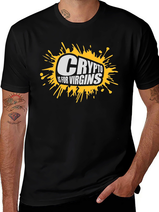 Crypto Is For Virgins Graphic Tee - Bold Statement Shirt