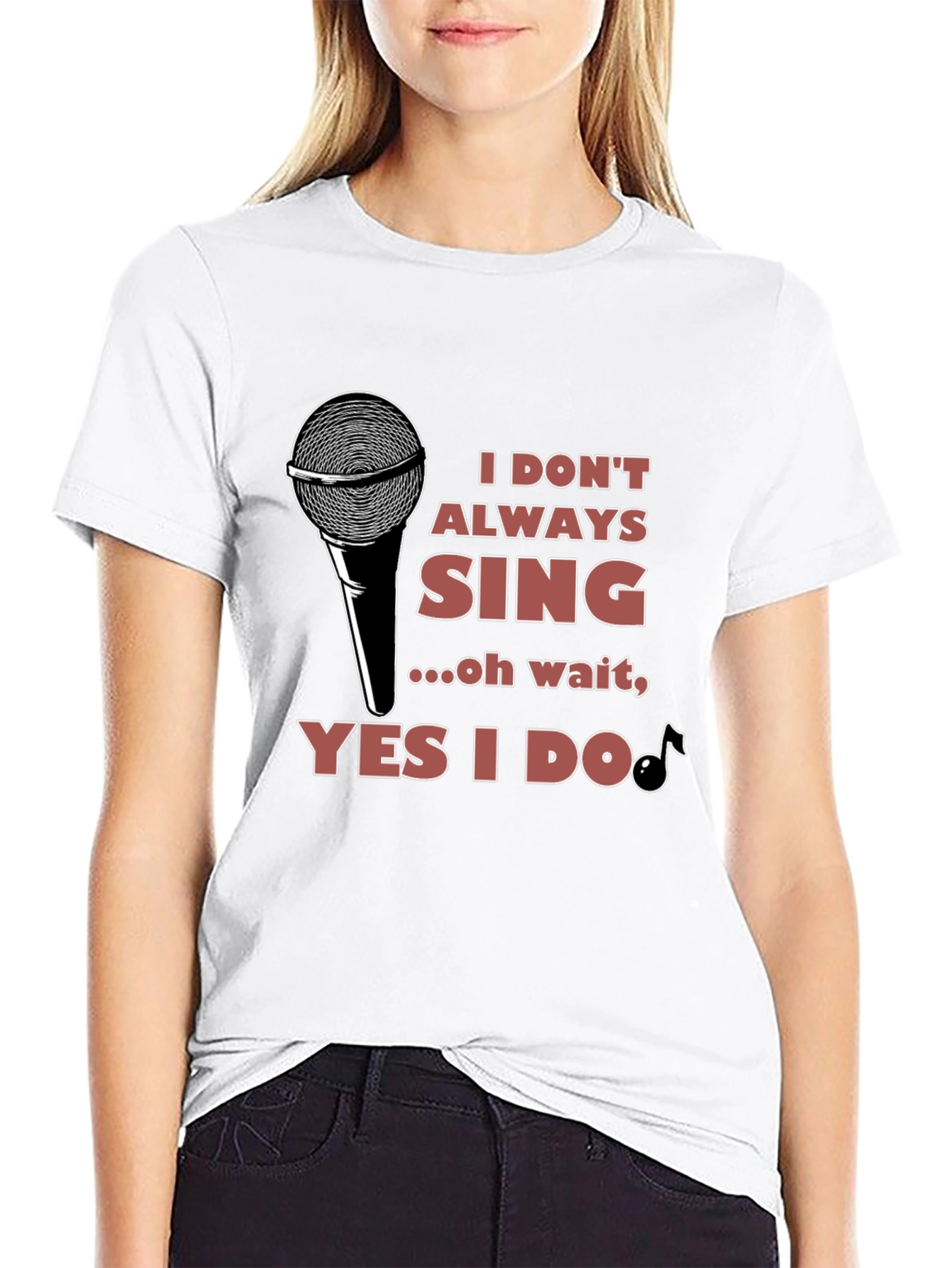 I Dont Always Sing T-Shirt - Black