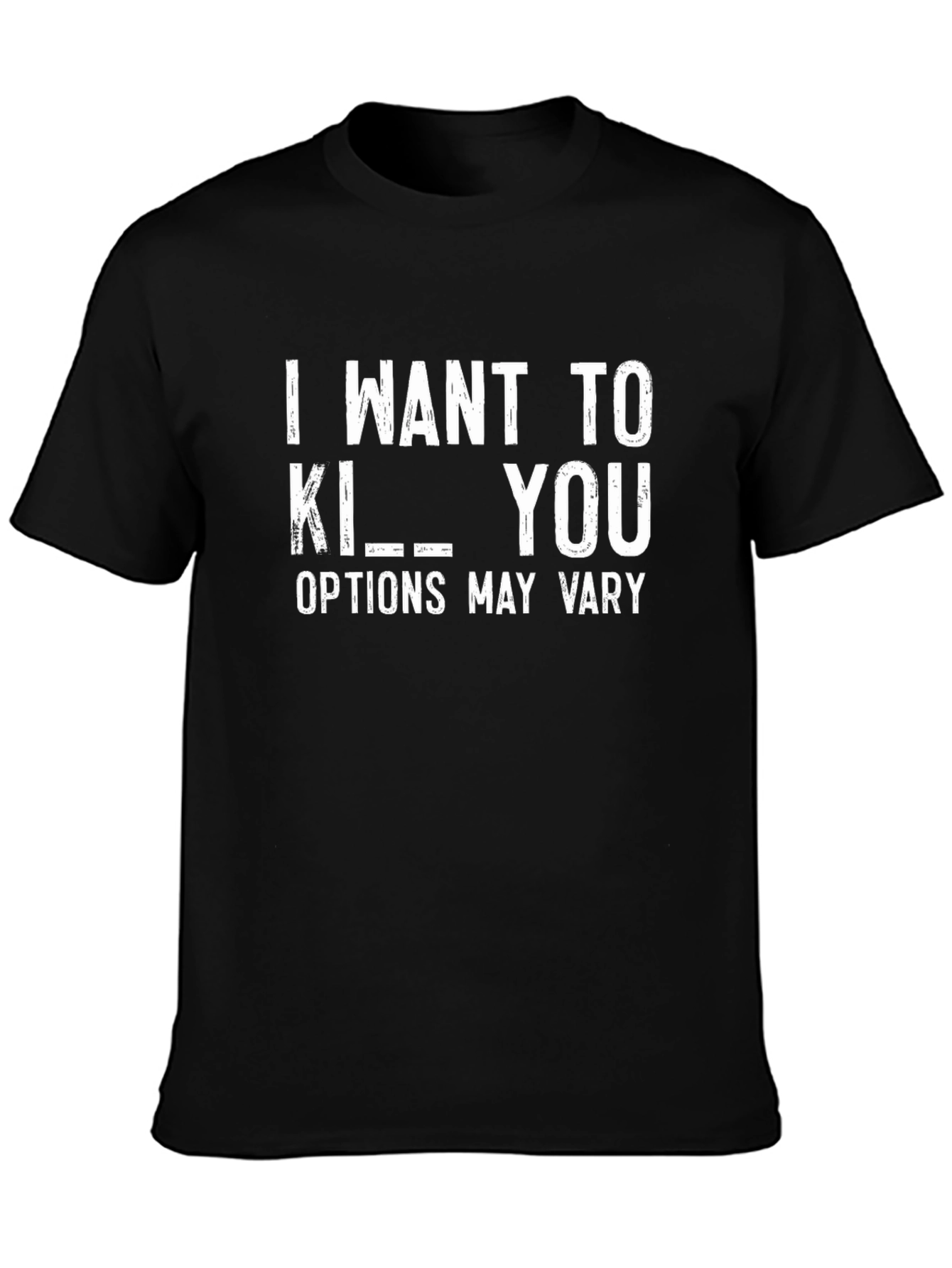 I Want To Kill You T-Shirt