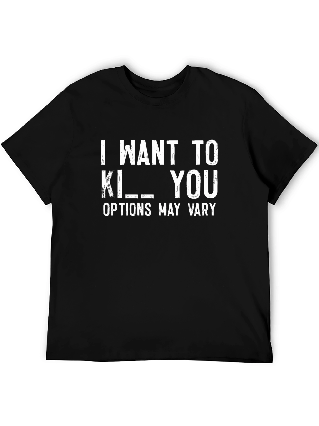 I Want To Kill You T-Shirt