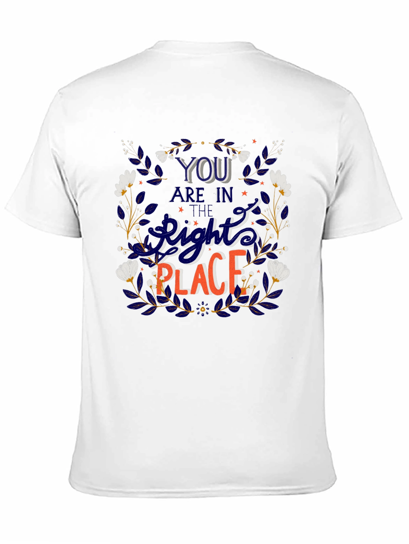 You Are In The Right Place Graphic Tee