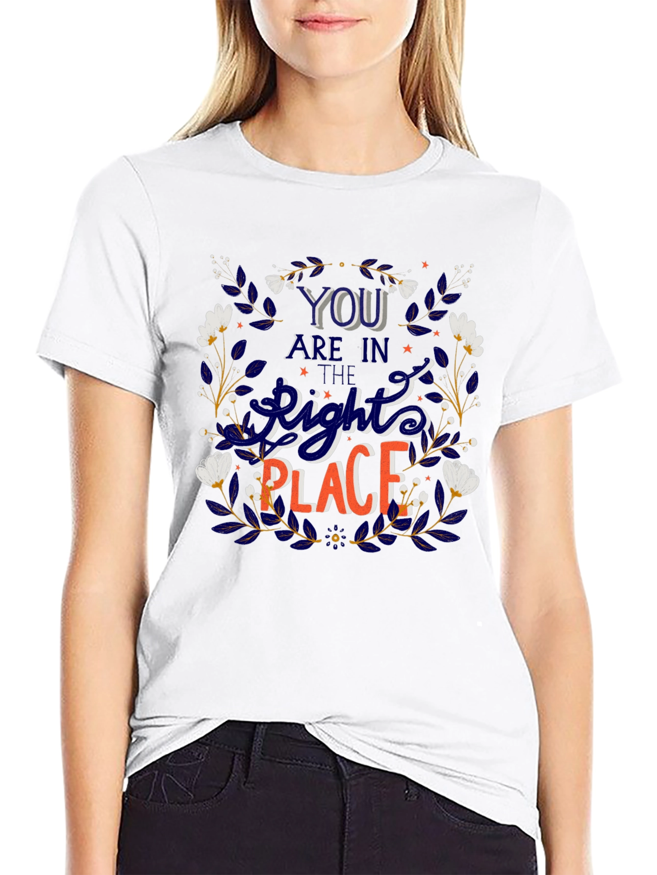 You Are In The Right Place Graphic Tee