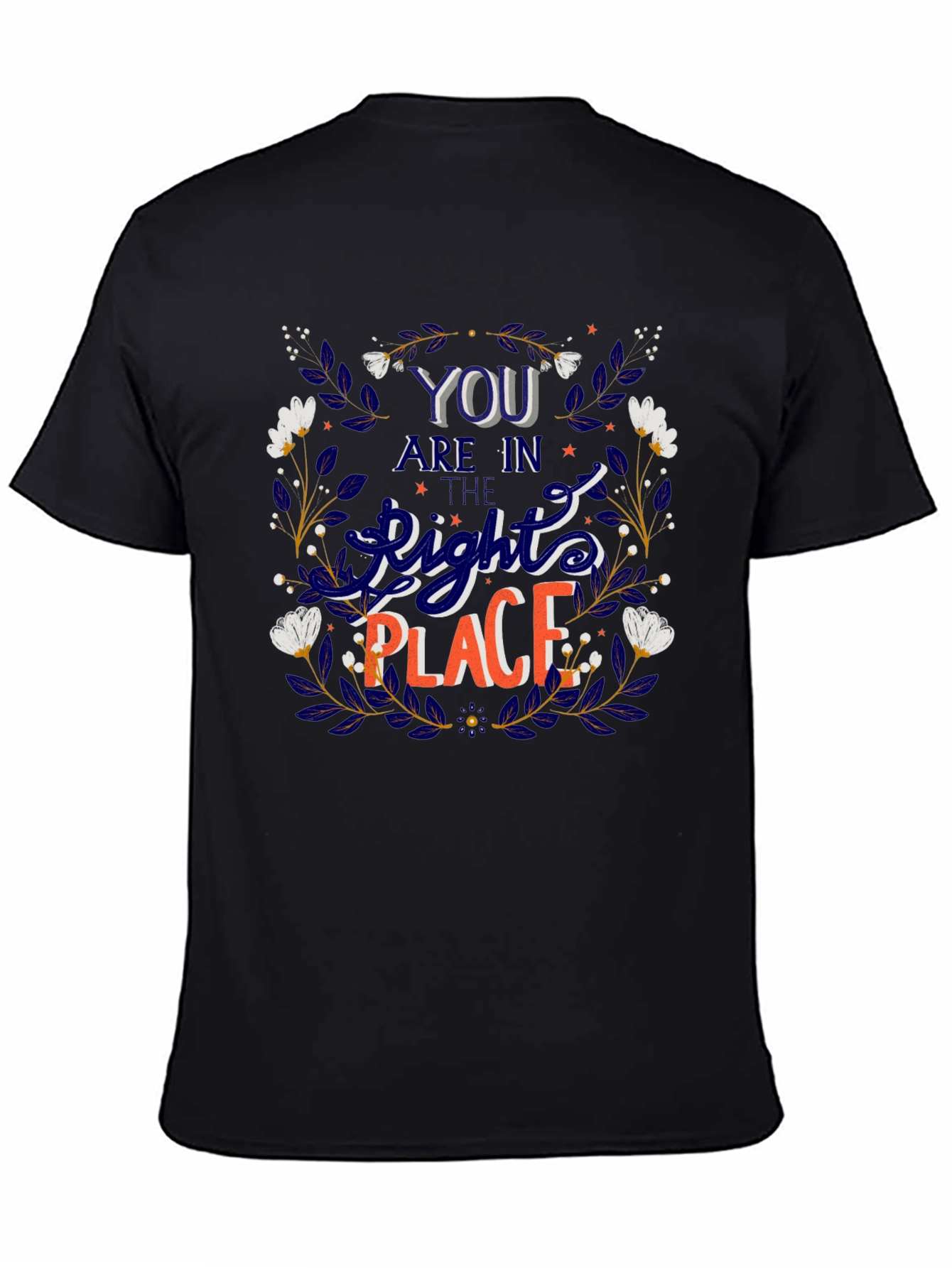 You Are In The Right Place Graphic Tee