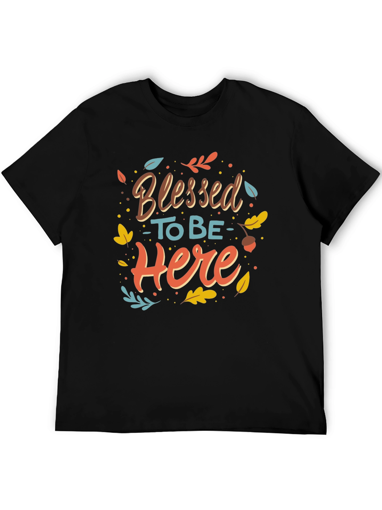 Blessed to be Here Graphic T-Shirt