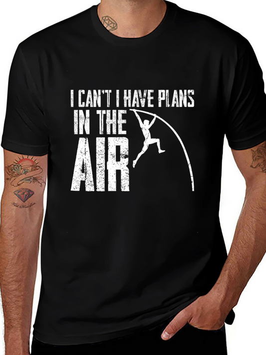 Pole Vaulting T-Shirt - I Cant I Have Plans In The Air