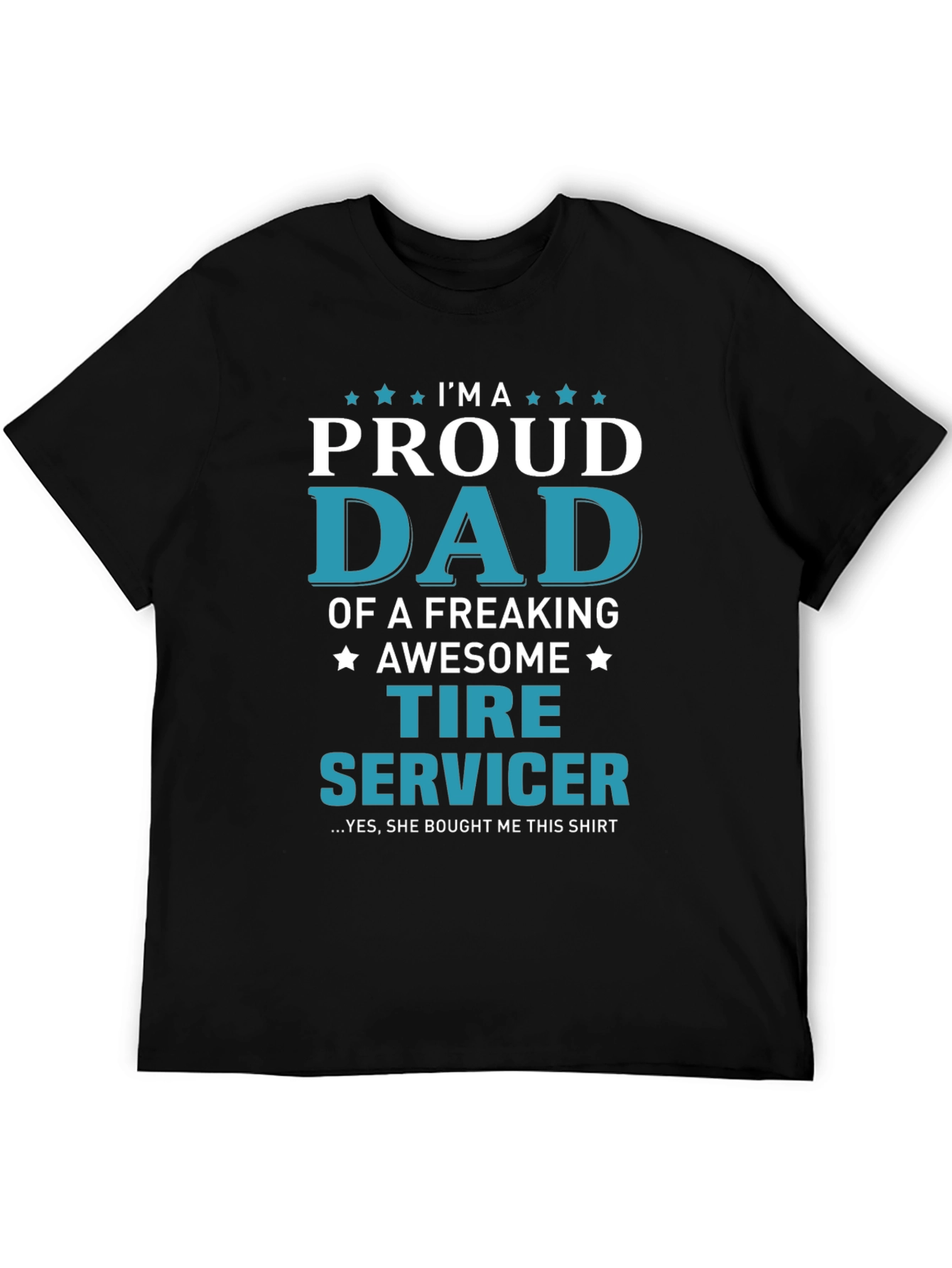 Proud Dad Tire Servicer Graphic T-Shirt