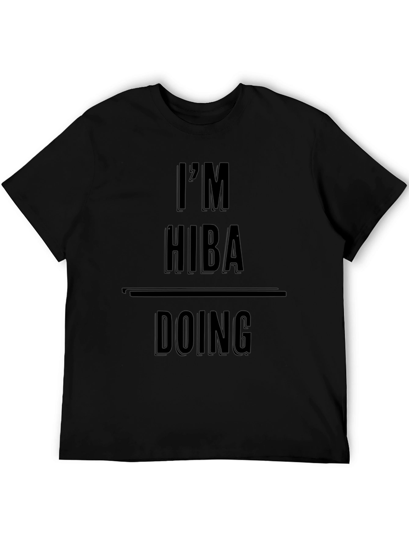 Im HIBA Doing HIBA Things Black T-Shirt