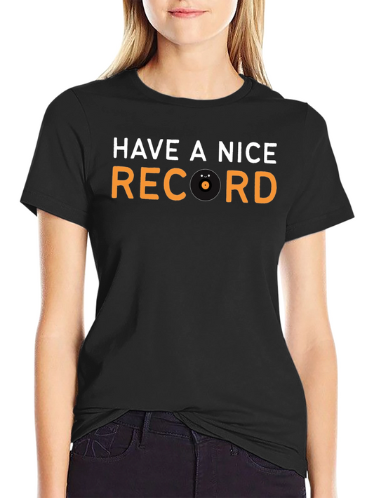 Have a Nice Record Graphic T-Shirt