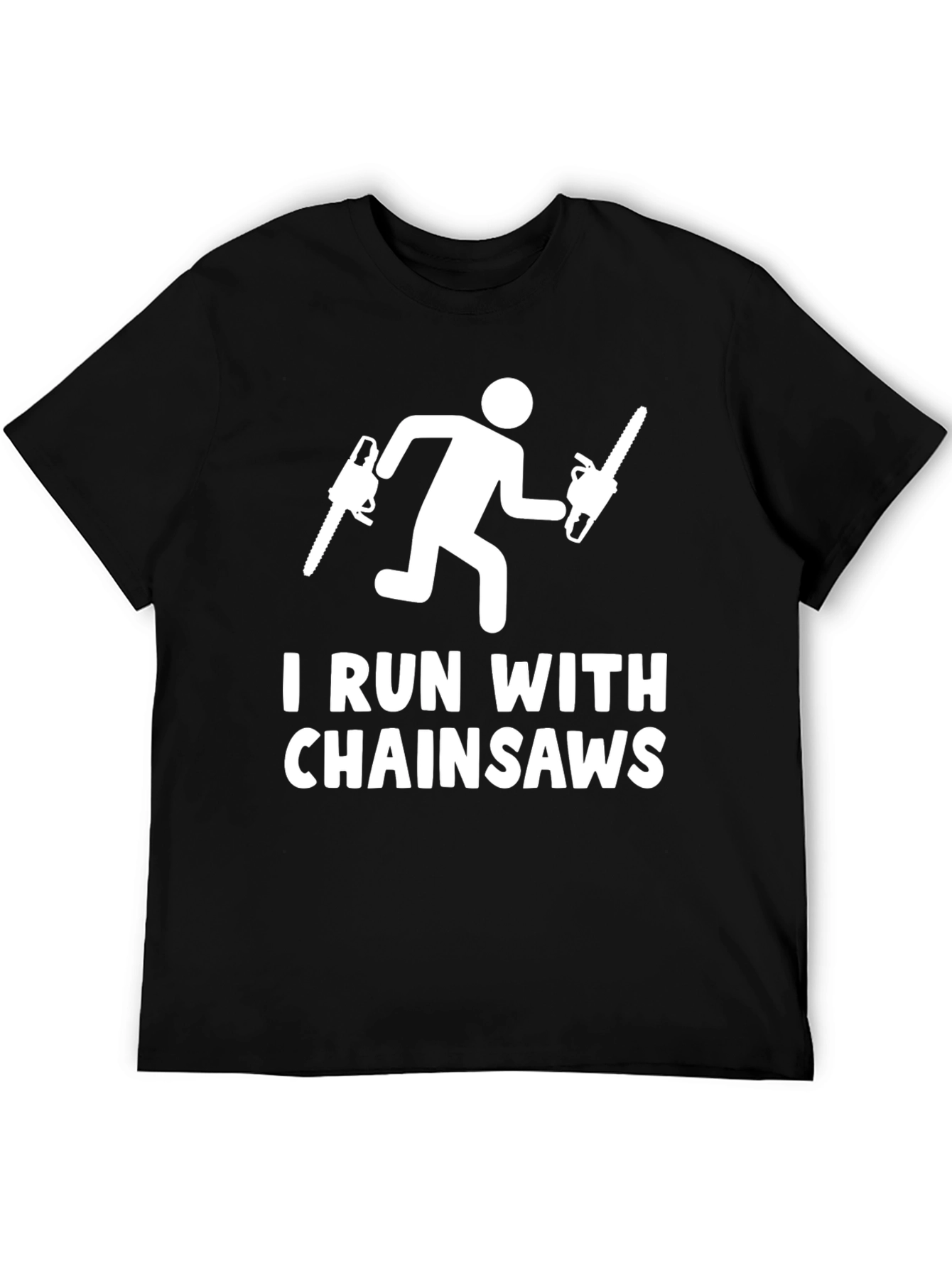 I Run With Chainsaws Graphic Tee