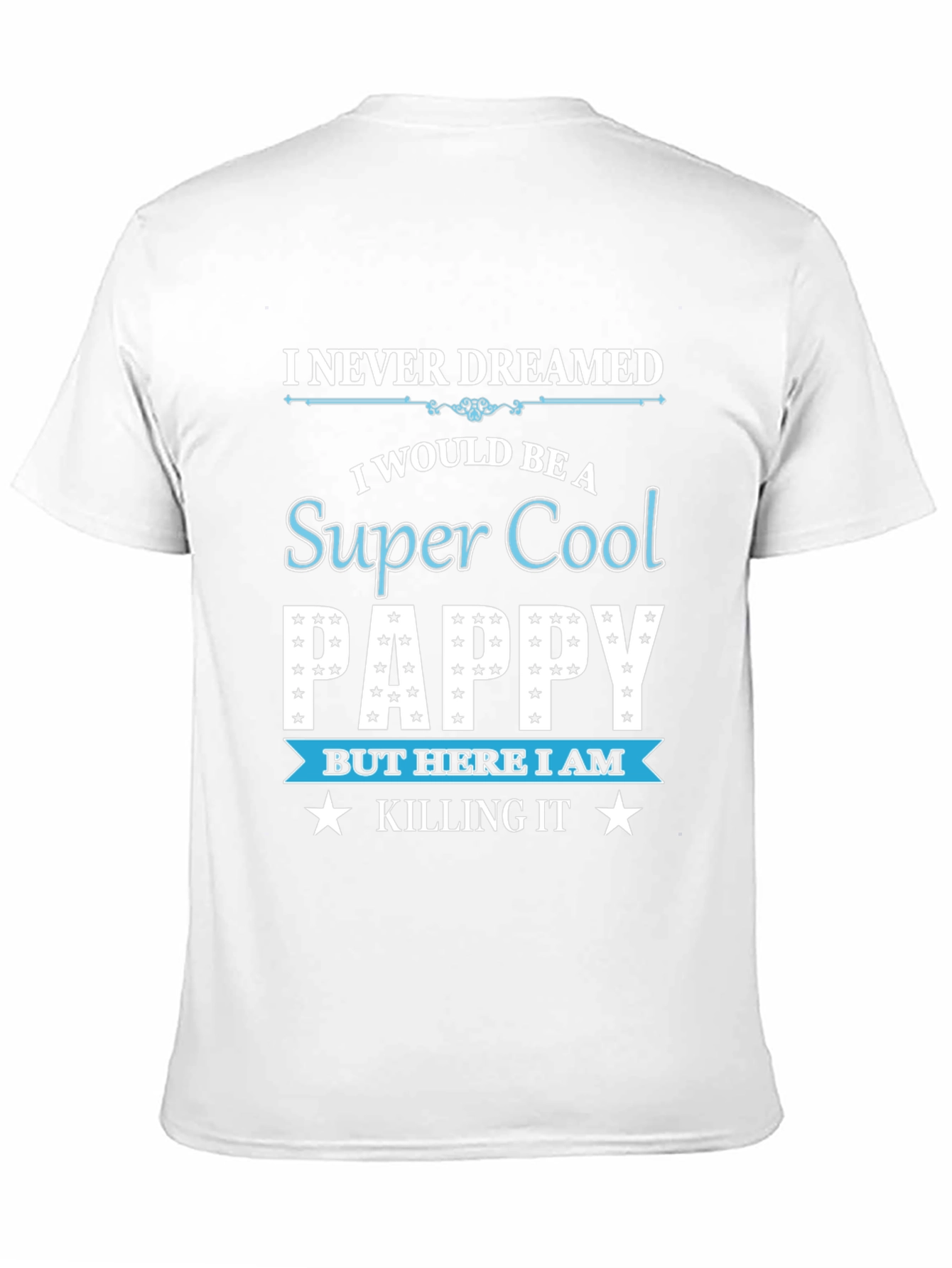 Super Cool Pappy T-Shirt - Killing It Design