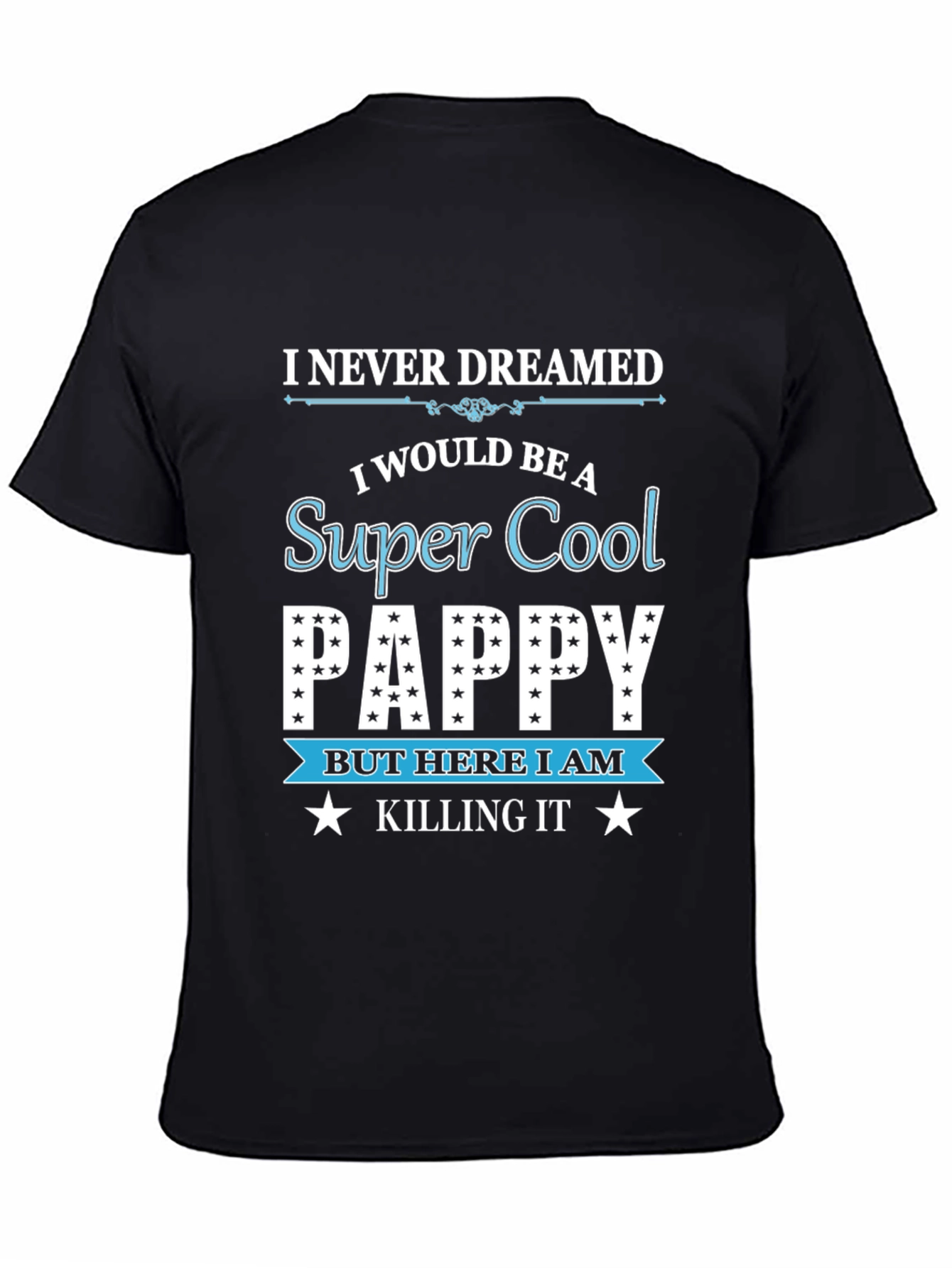 Super Cool Pappy T-Shirt - Killing It Design