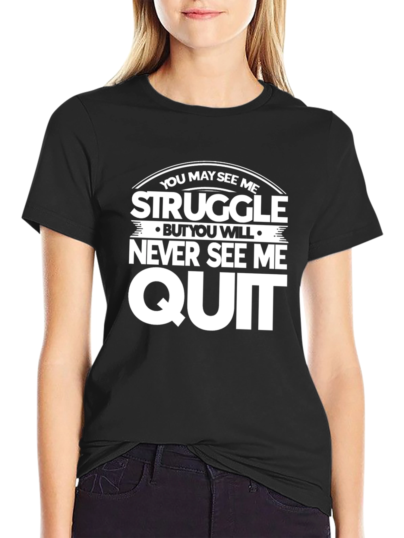 Motivational T-Shirt: Struggle But Never Quit