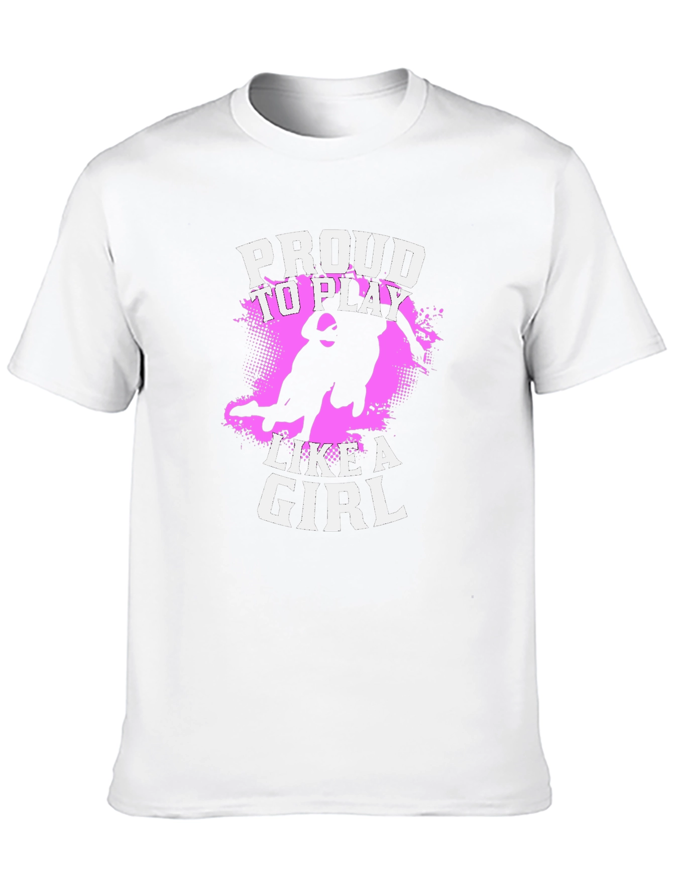 Proud To Play Like A Girl T-Shirt