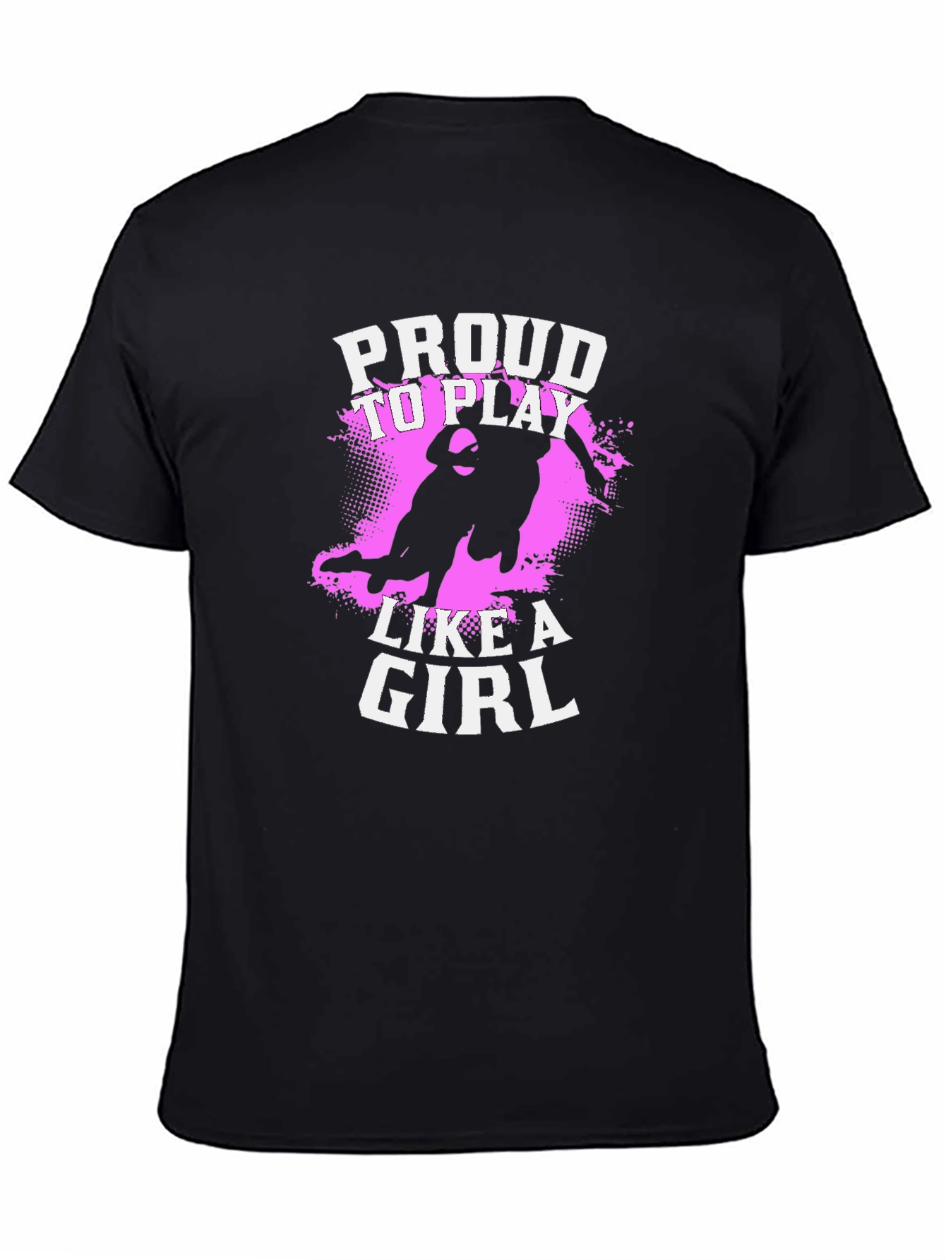 Proud To Play Like A Girl T-Shirt