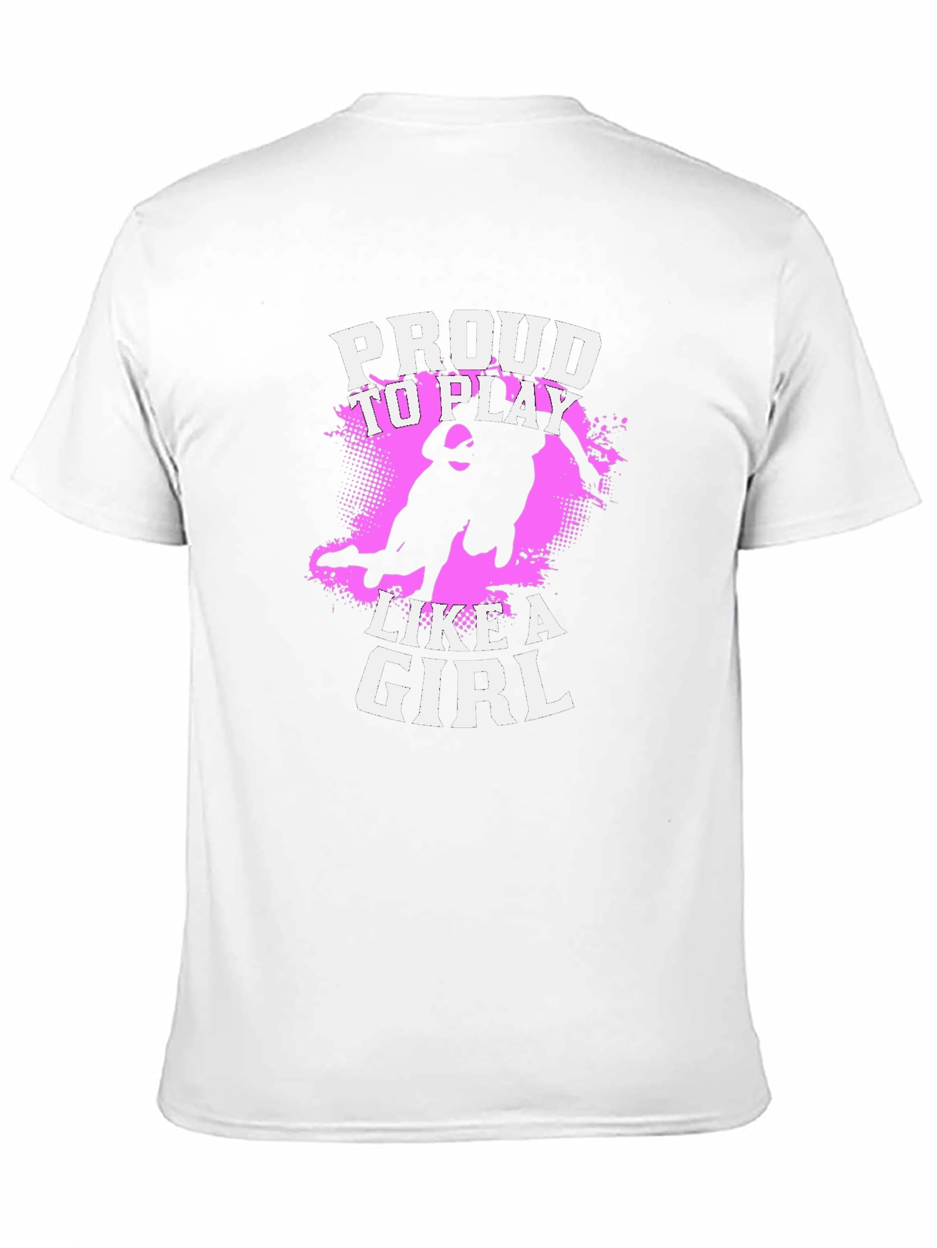 Proud To Play Like A Girl T-Shirt