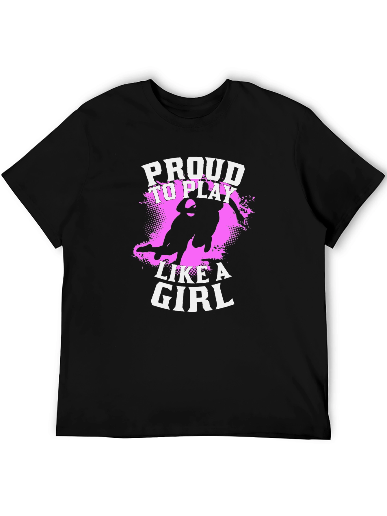 Proud To Play Like A Girl T-Shirt