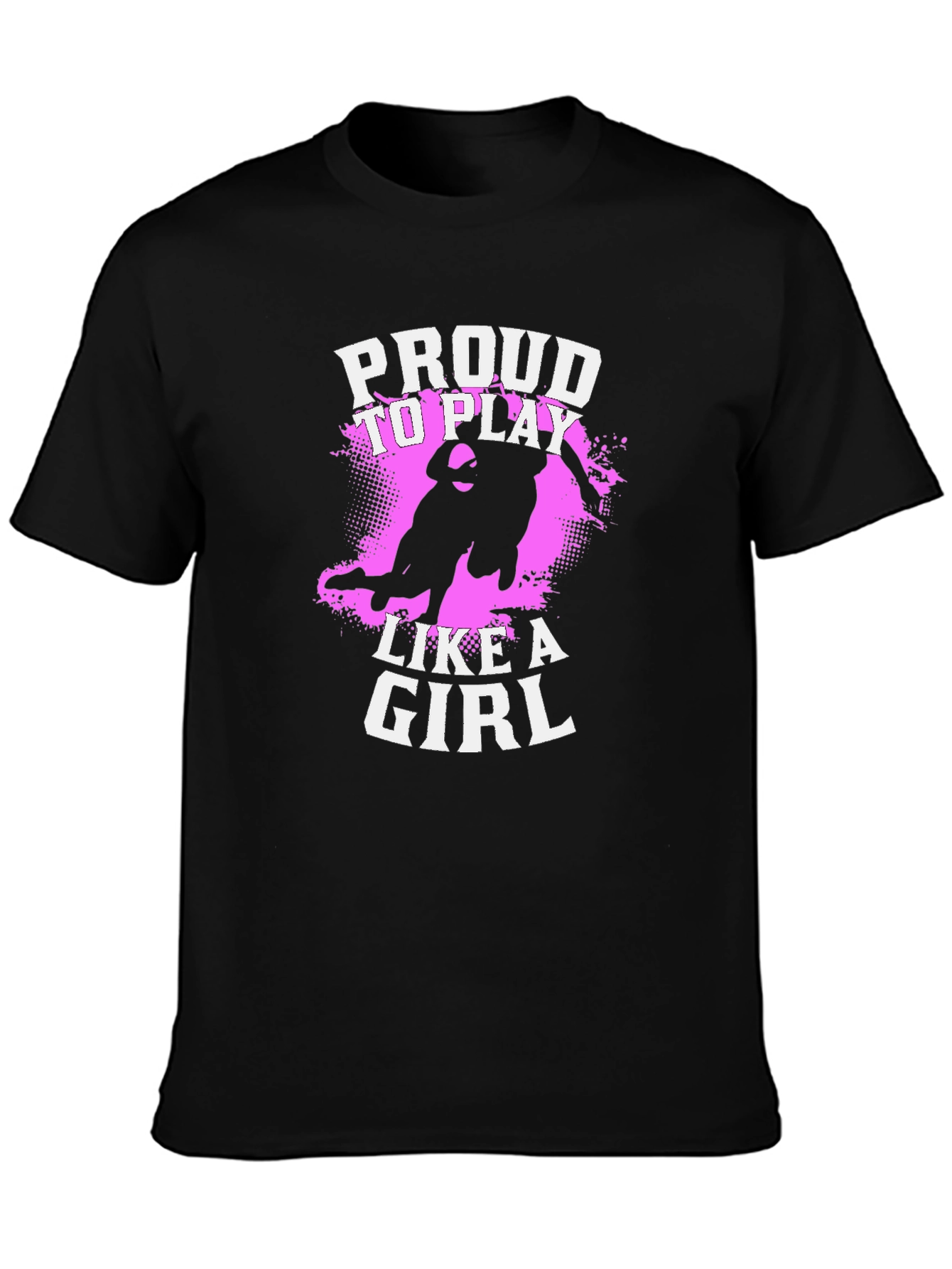 Proud To Play Like A Girl T-Shirt
