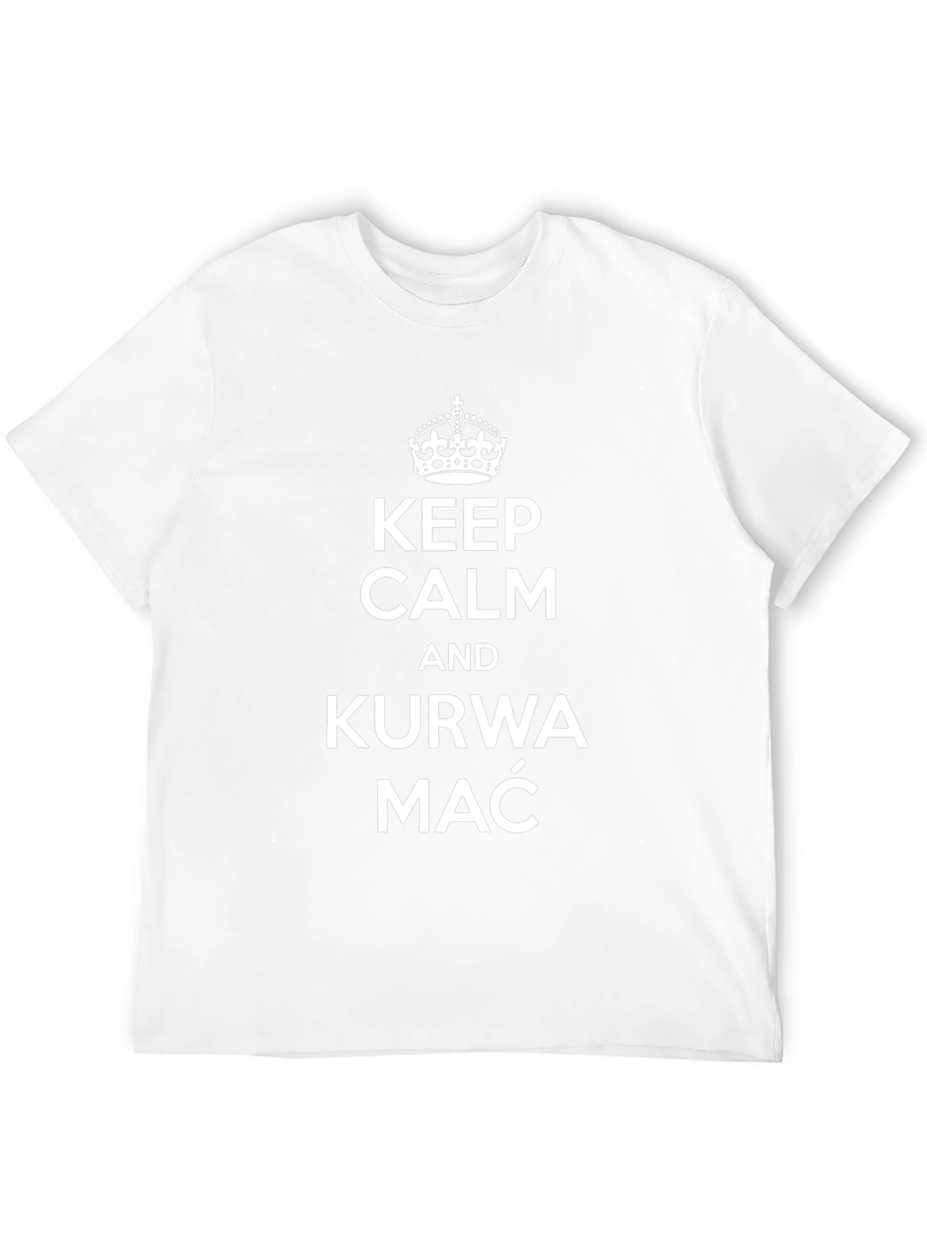 Keep Calm Kurwa Mać Polish Curse T-Shirt