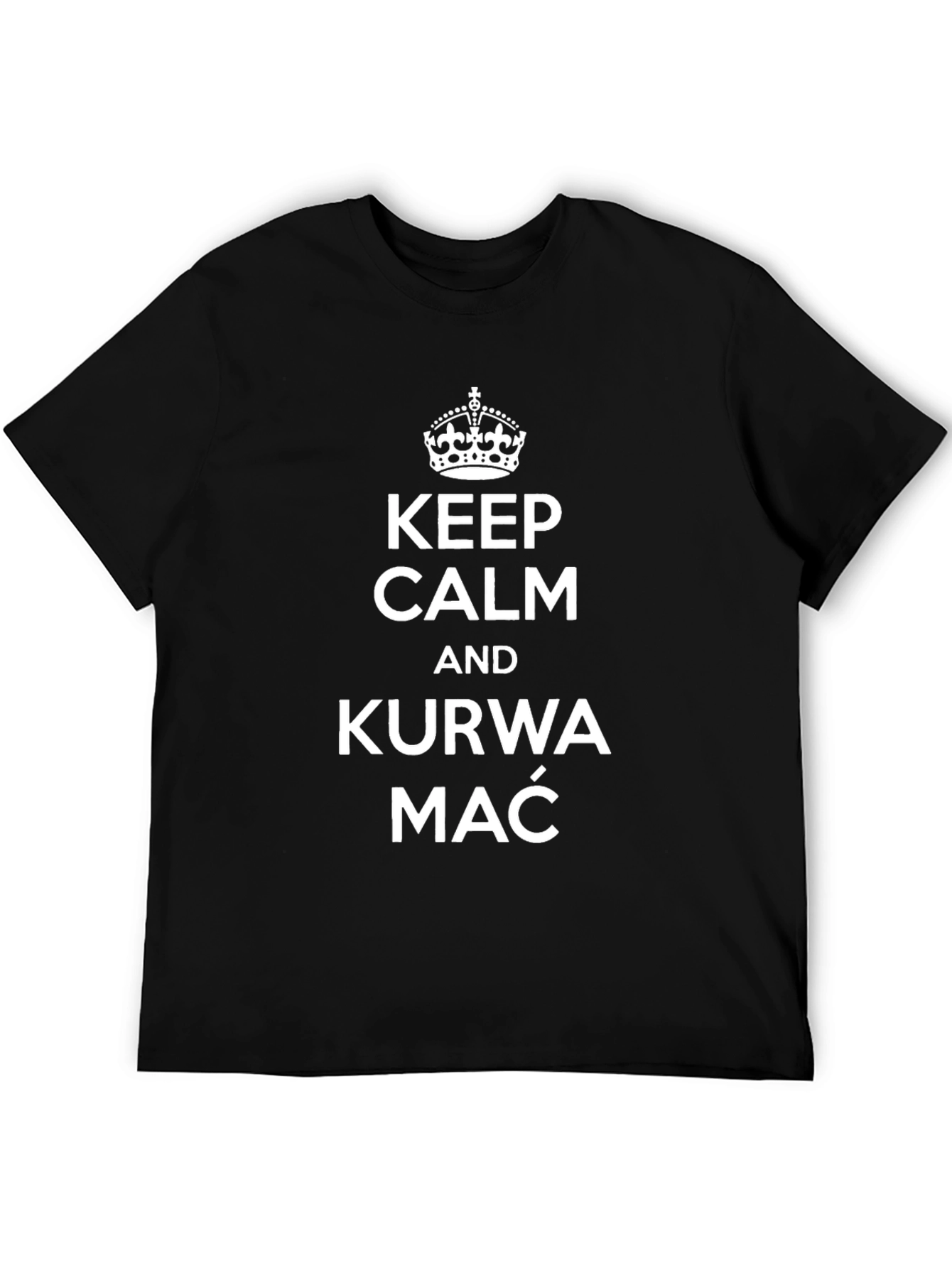 Keep Calm Kurwa Mać Polish Curse T-Shirt