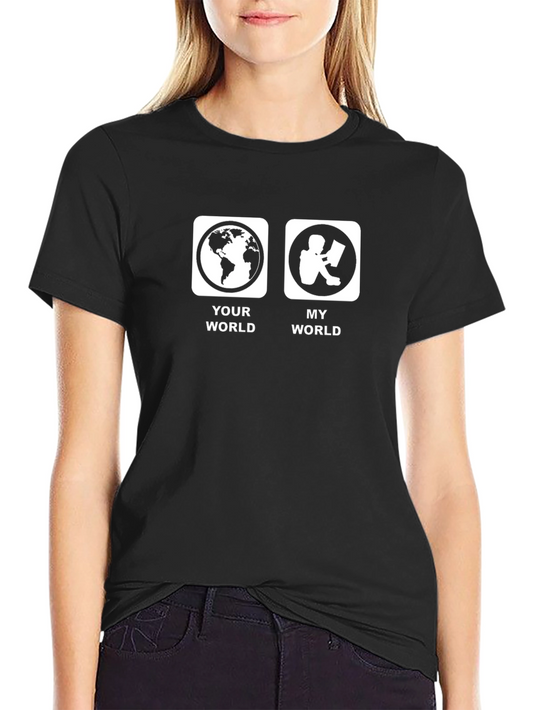 Book Lovers T-Shirt: Your World vs. My World