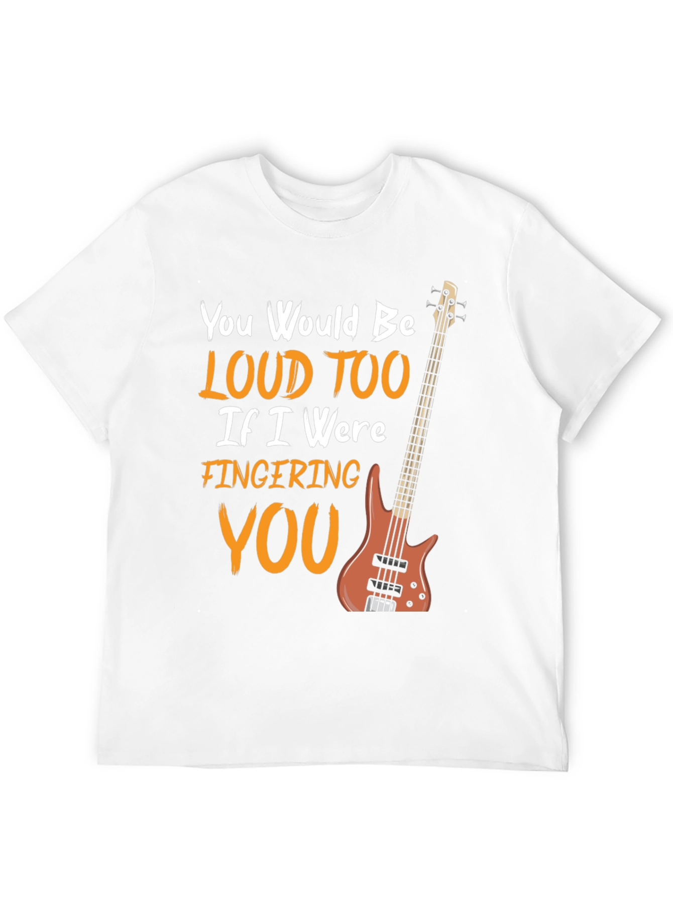 Loud Too Bass Guitar T-Shirt