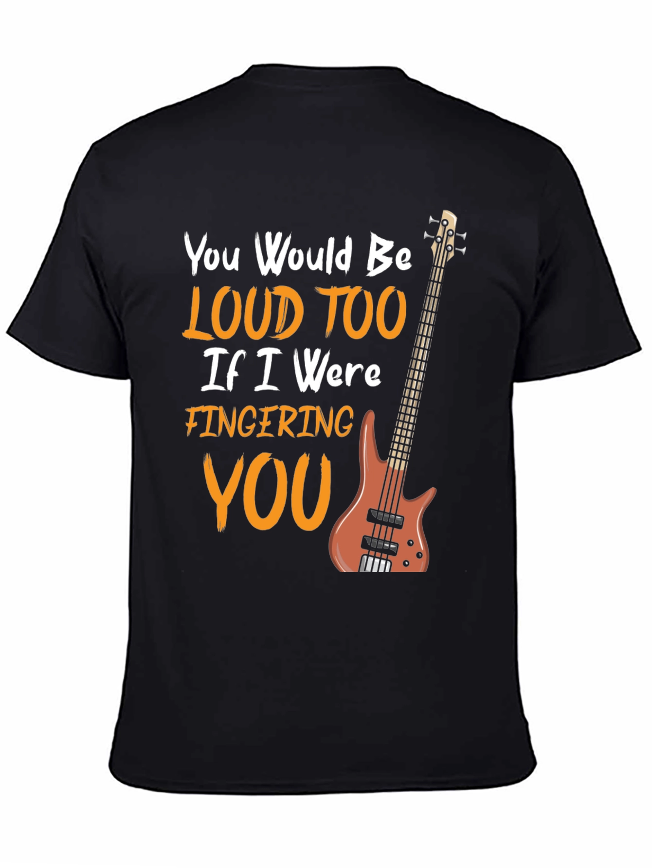 Loud Too Bass Guitar T-Shirt