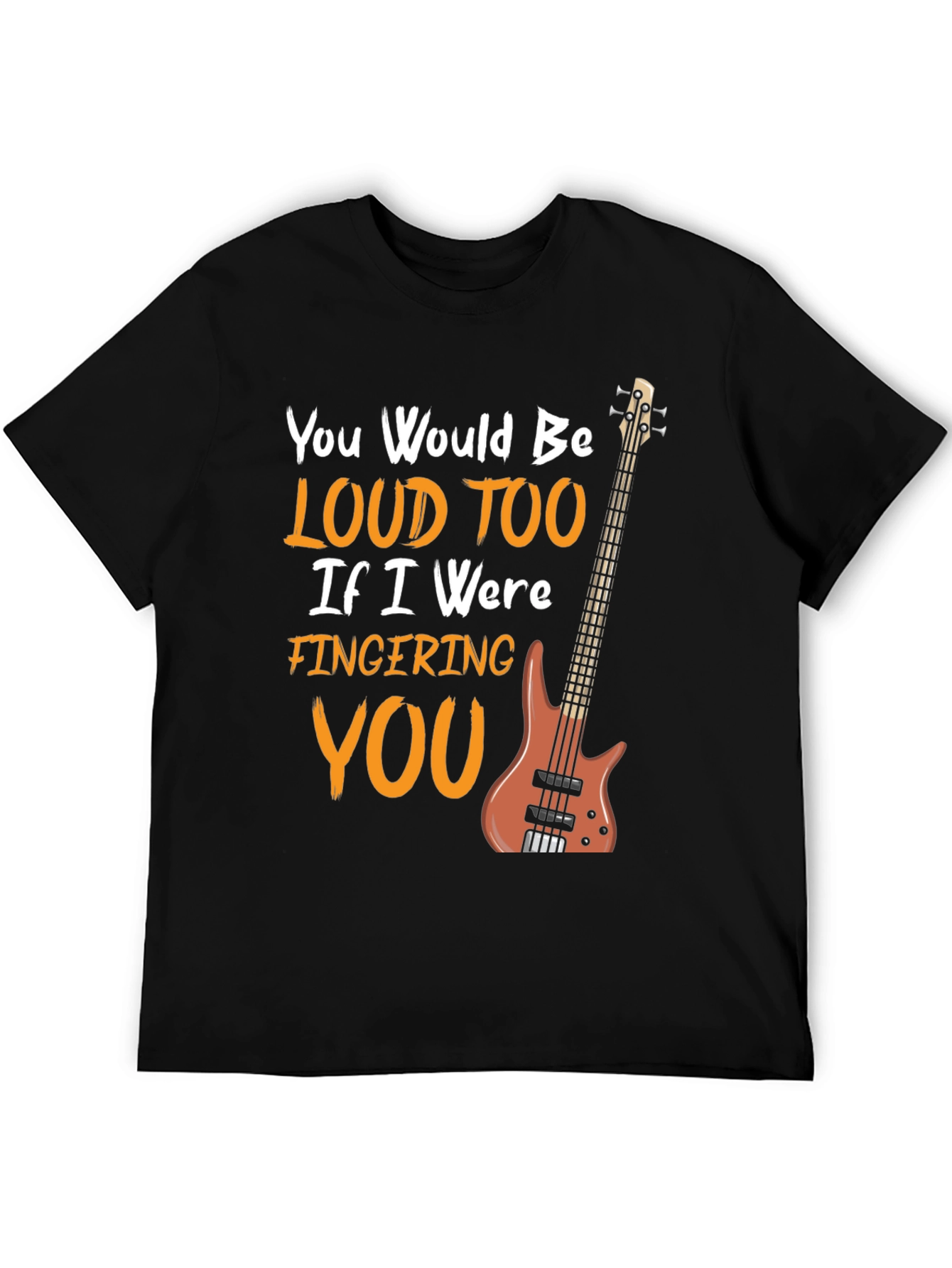Loud Too Bass Guitar T-Shirt