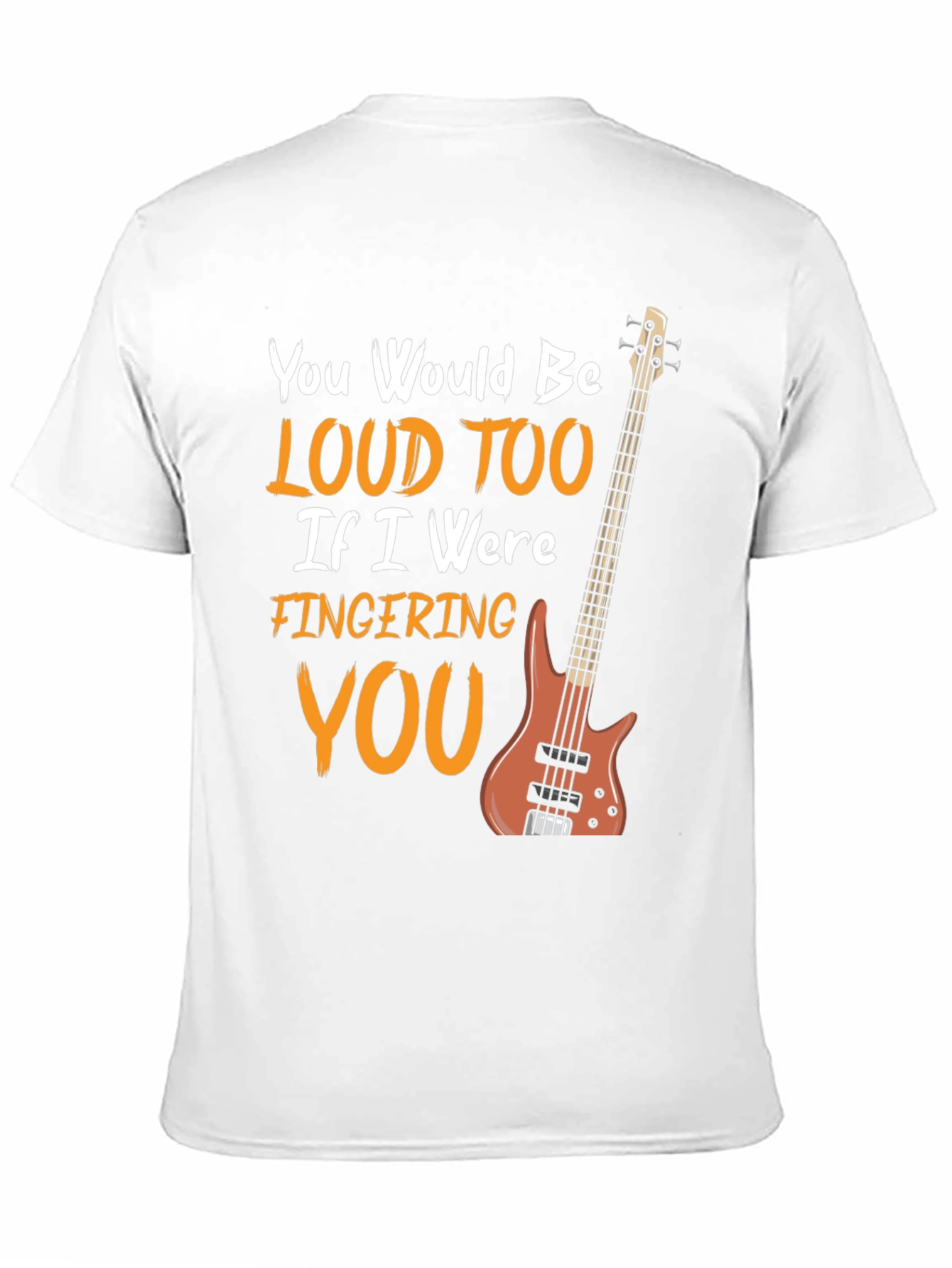 Loud Too Bass Guitar T-Shirt
