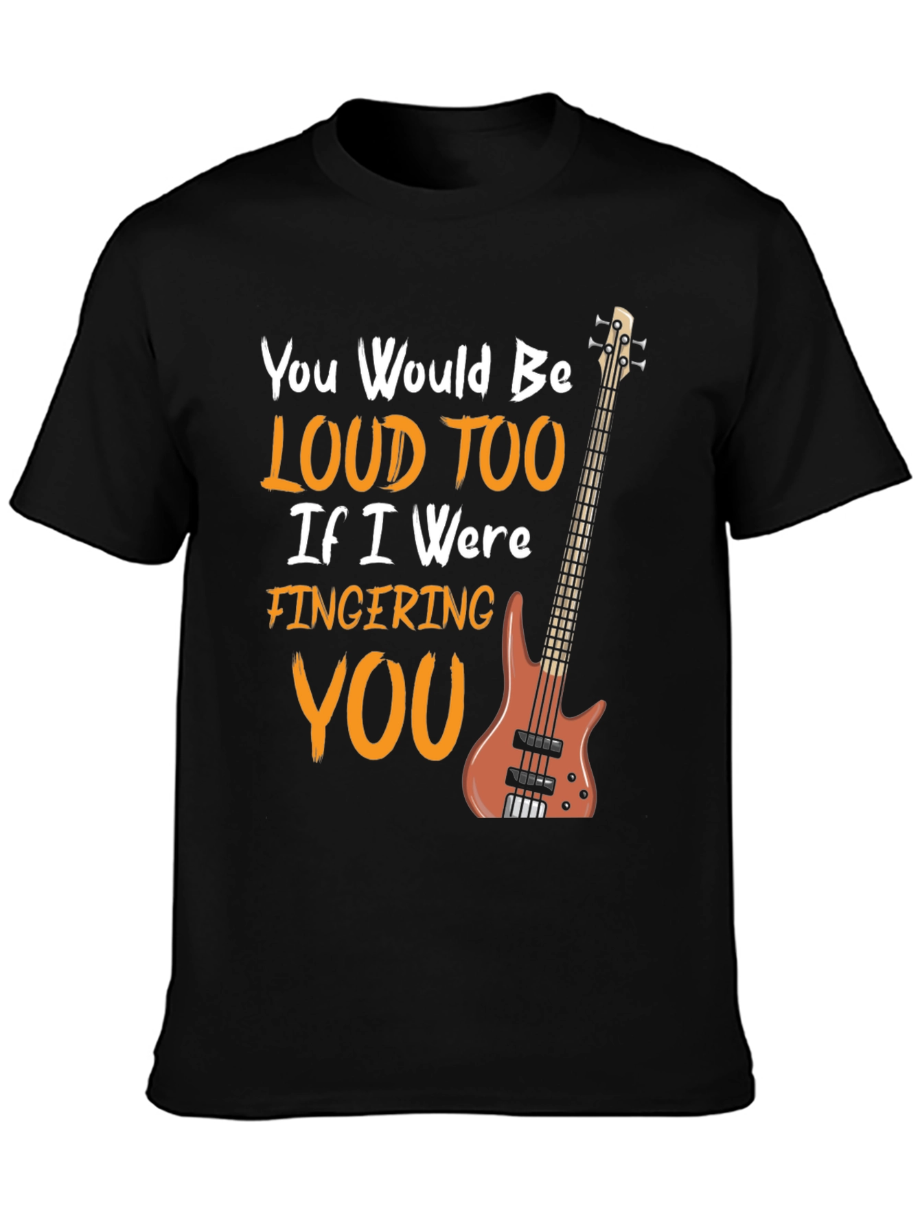 Loud Too Bass Guitar T-Shirt
