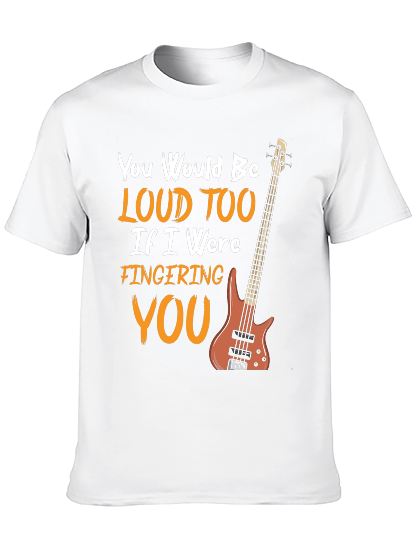 Loud Too Bass Guitar T-Shirt