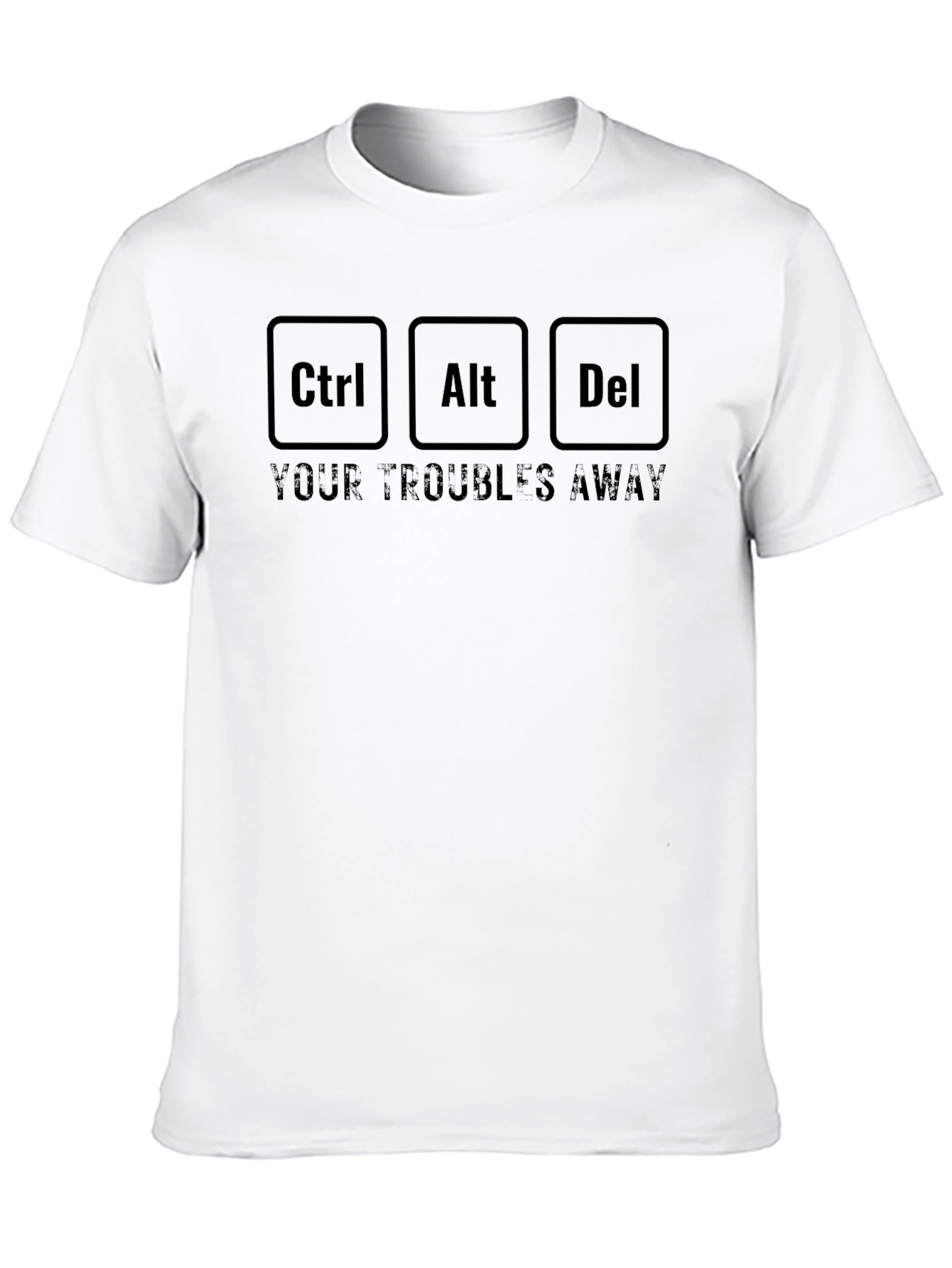 Ctrl Alt Del Funny T-Shirt - Your Troubles Away
