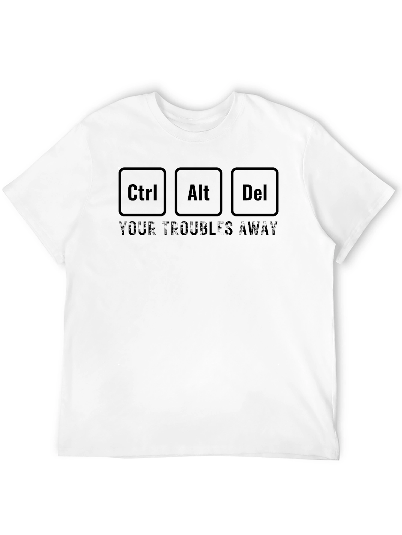 Ctrl Alt Del Funny T-Shirt - Your Troubles Away