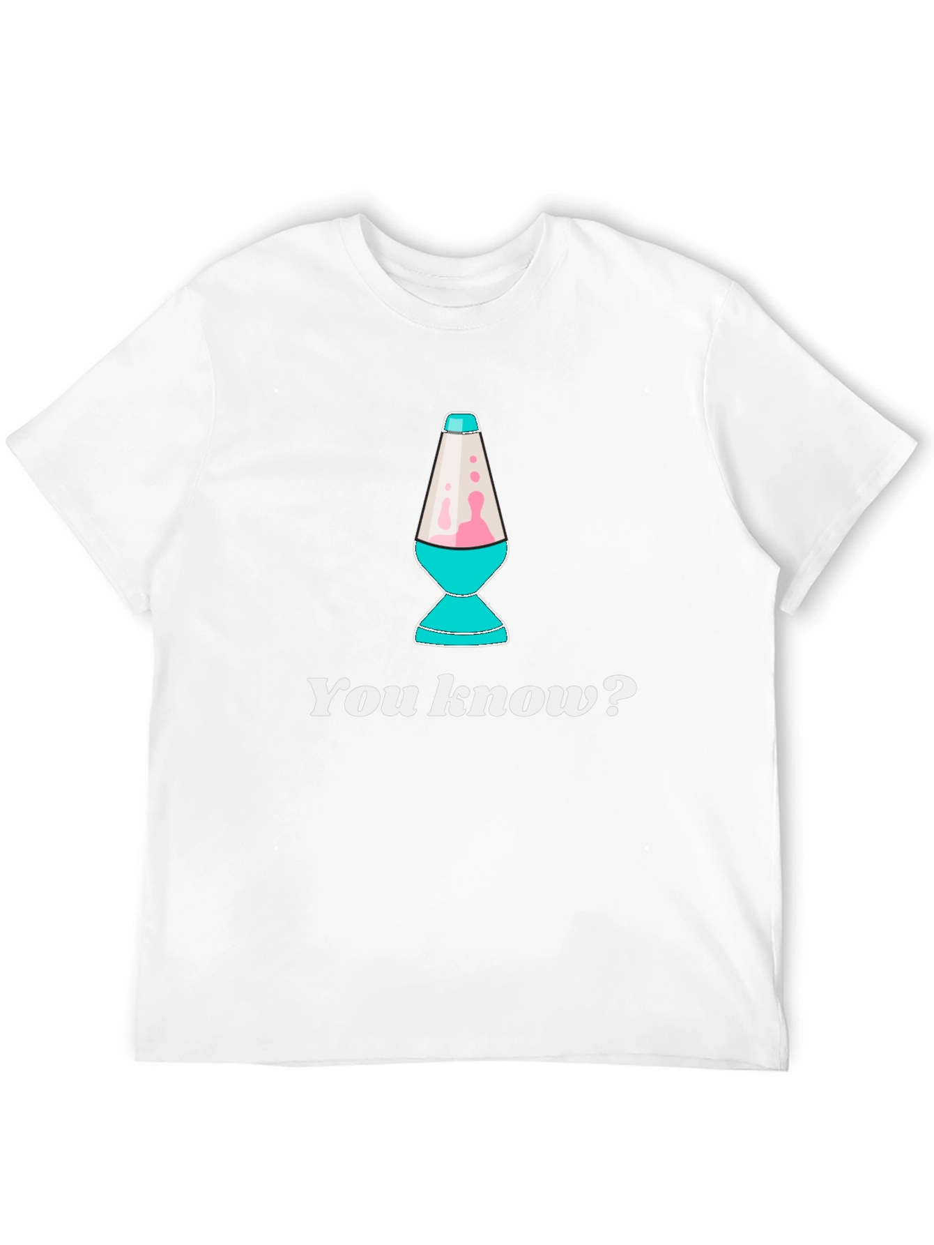 Lava Lamp T-Shirt - You Know?