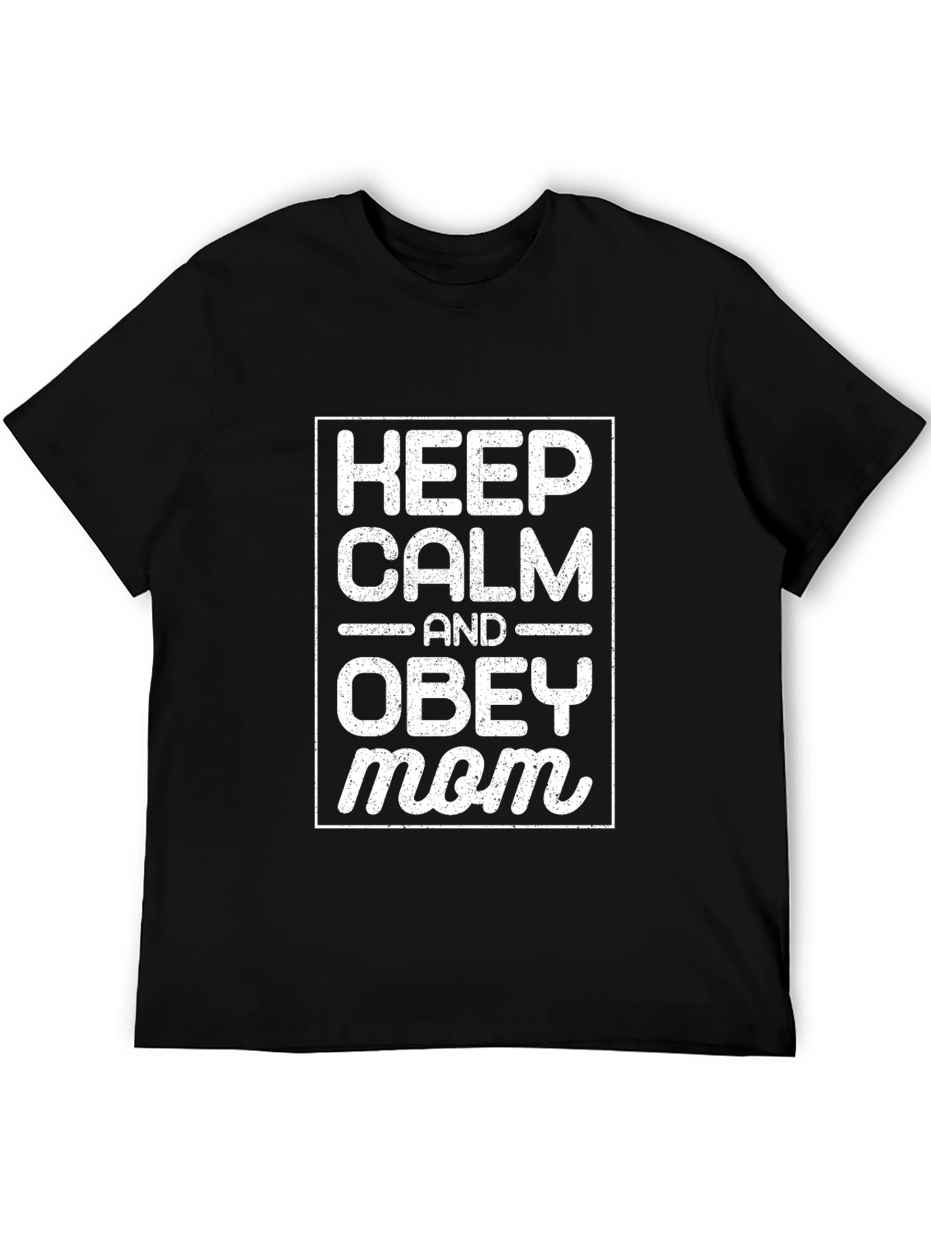 Keep Calm and Obey Mom T-Shirt - Black