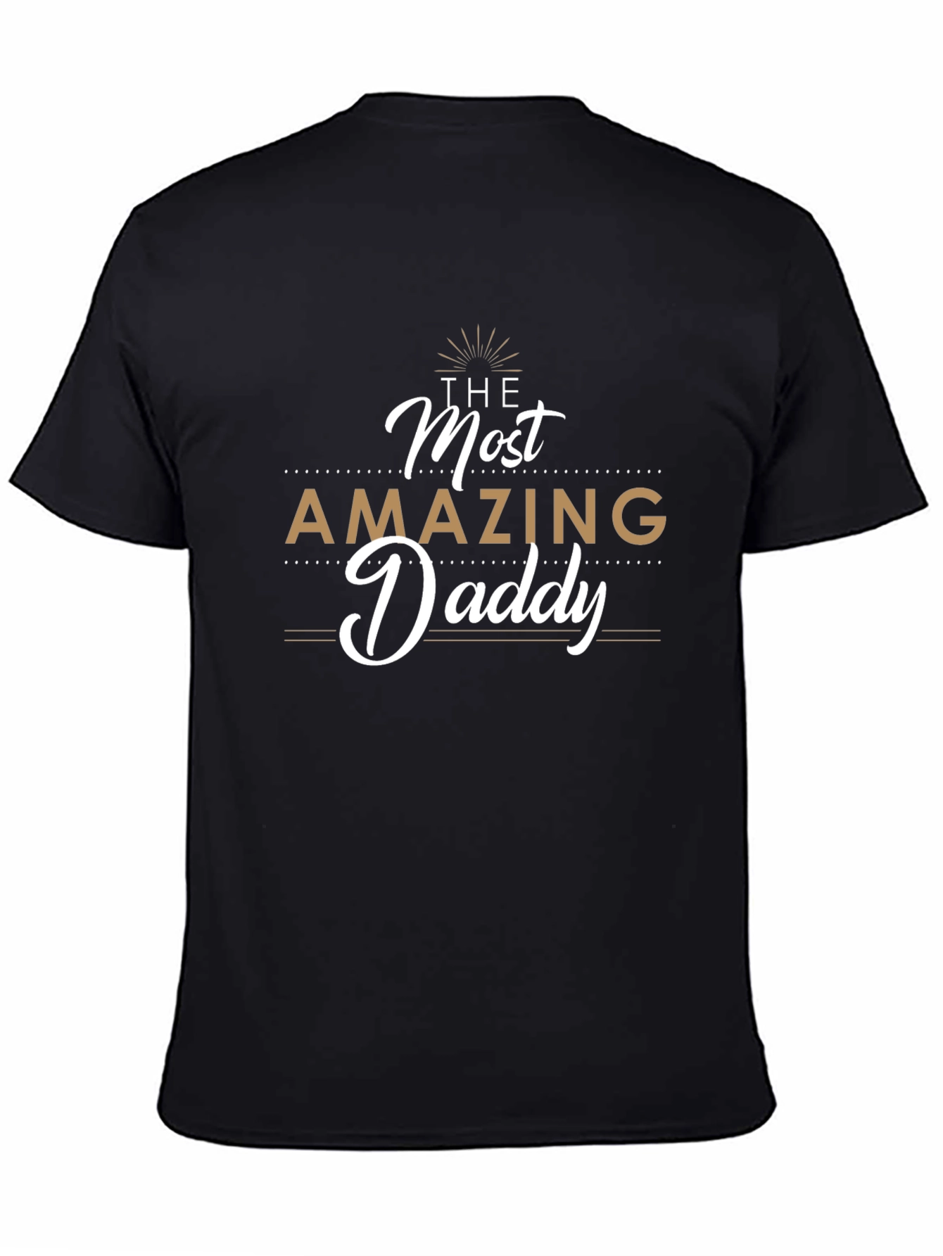 The Most Amazing Daddy T-Shirt - Fathers Day Gift