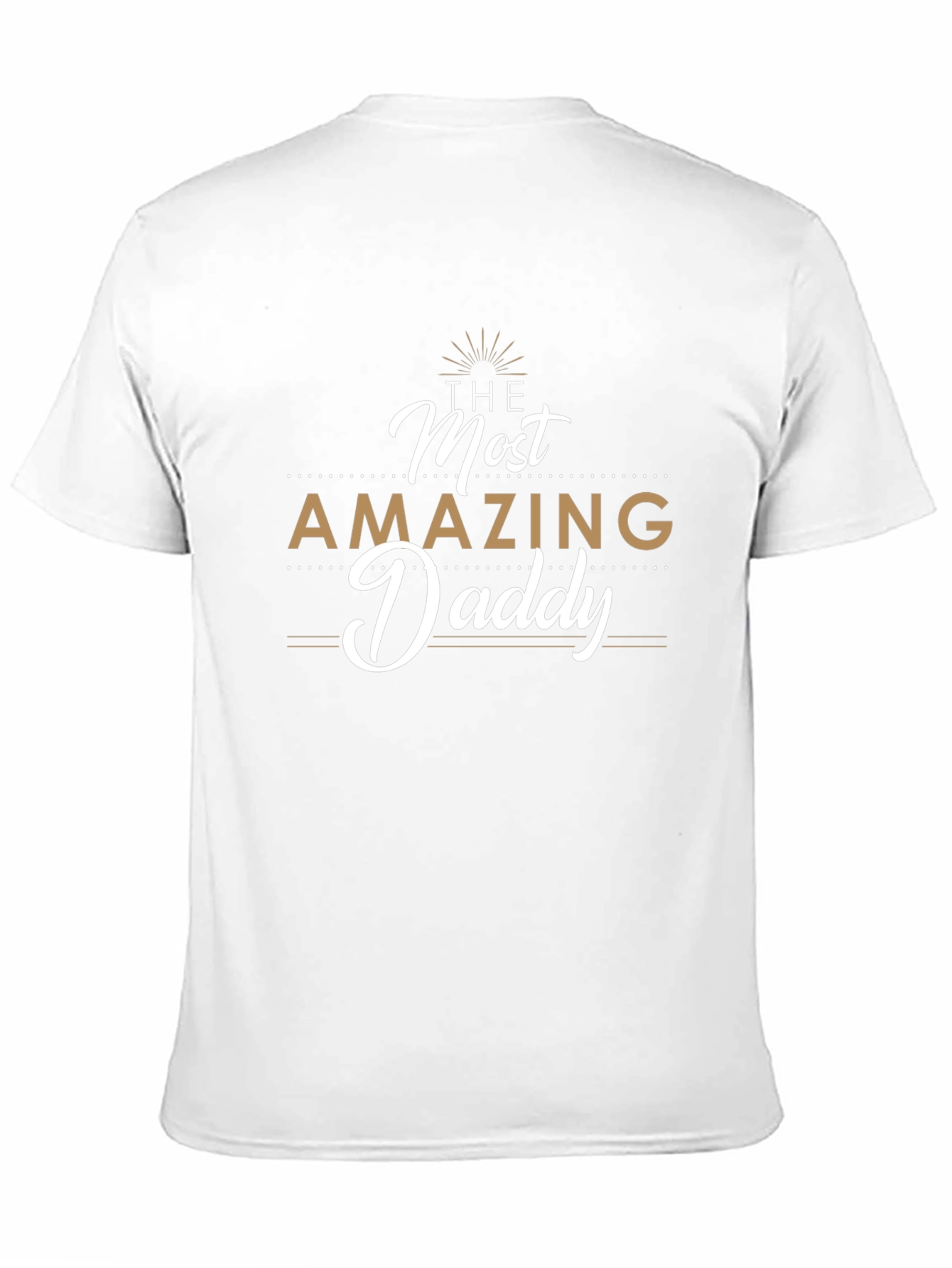 The Most Amazing Daddy T-Shirt - Fathers Day Gift