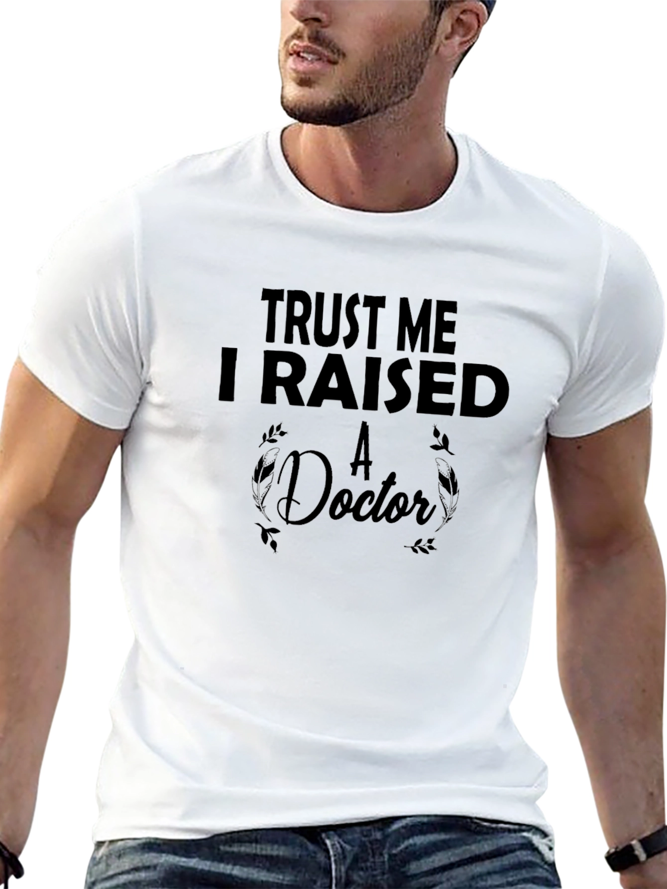 Trust Me I Raised A Doctor Black T-Shirt