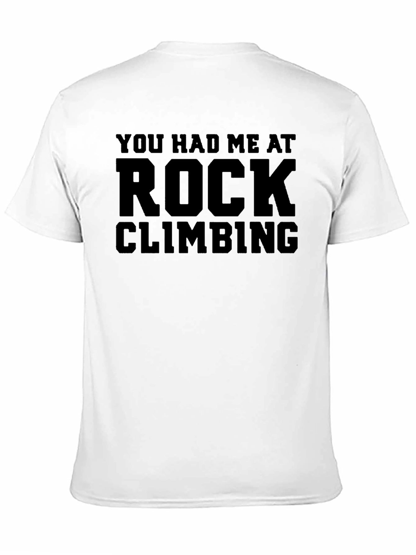 You Had Me At Rock Climbing Tee