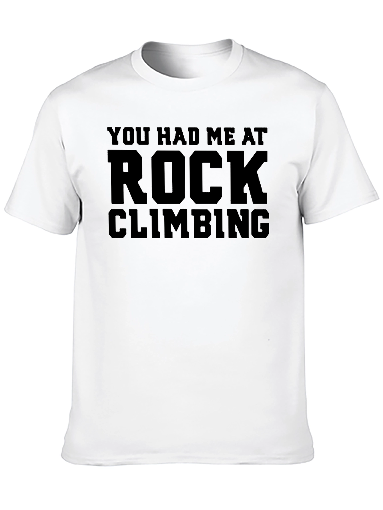 You Had Me At Rock Climbing Tee