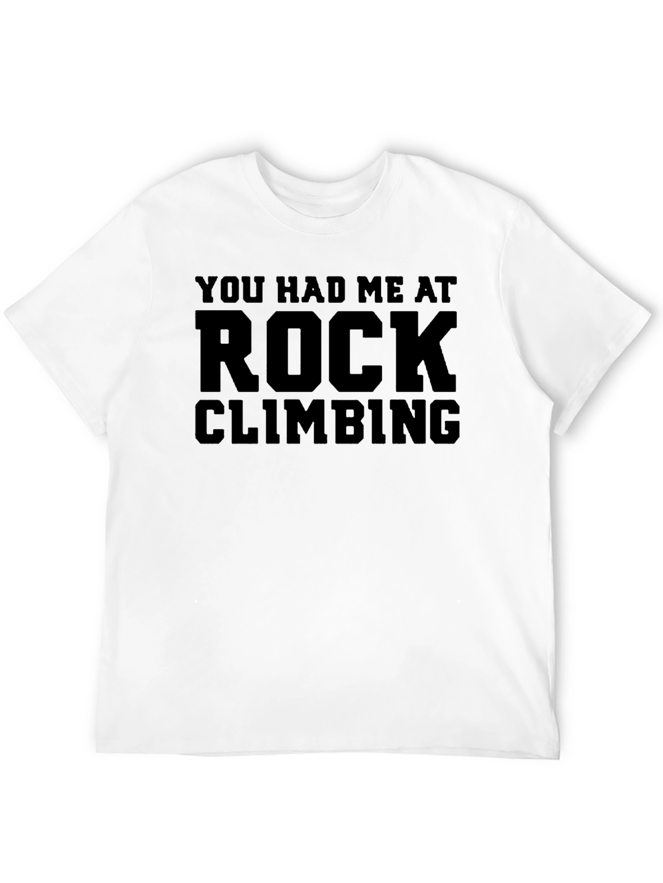 You Had Me At Rock Climbing Tee