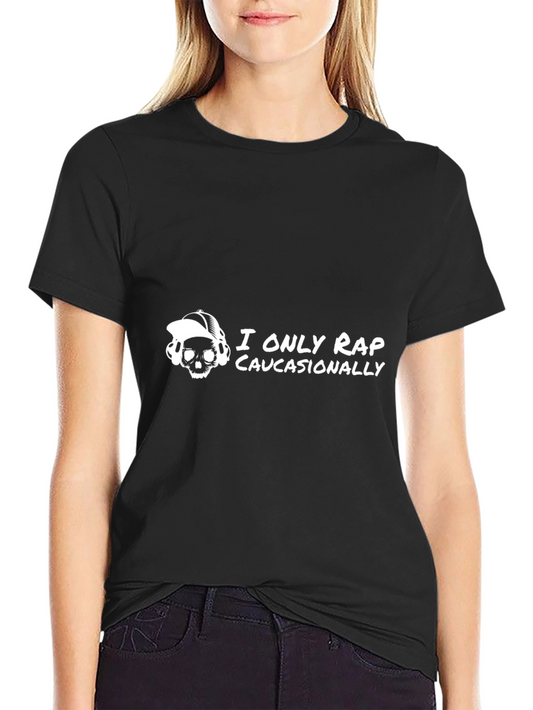 I Only Rap Caucasionally Graphic Tee